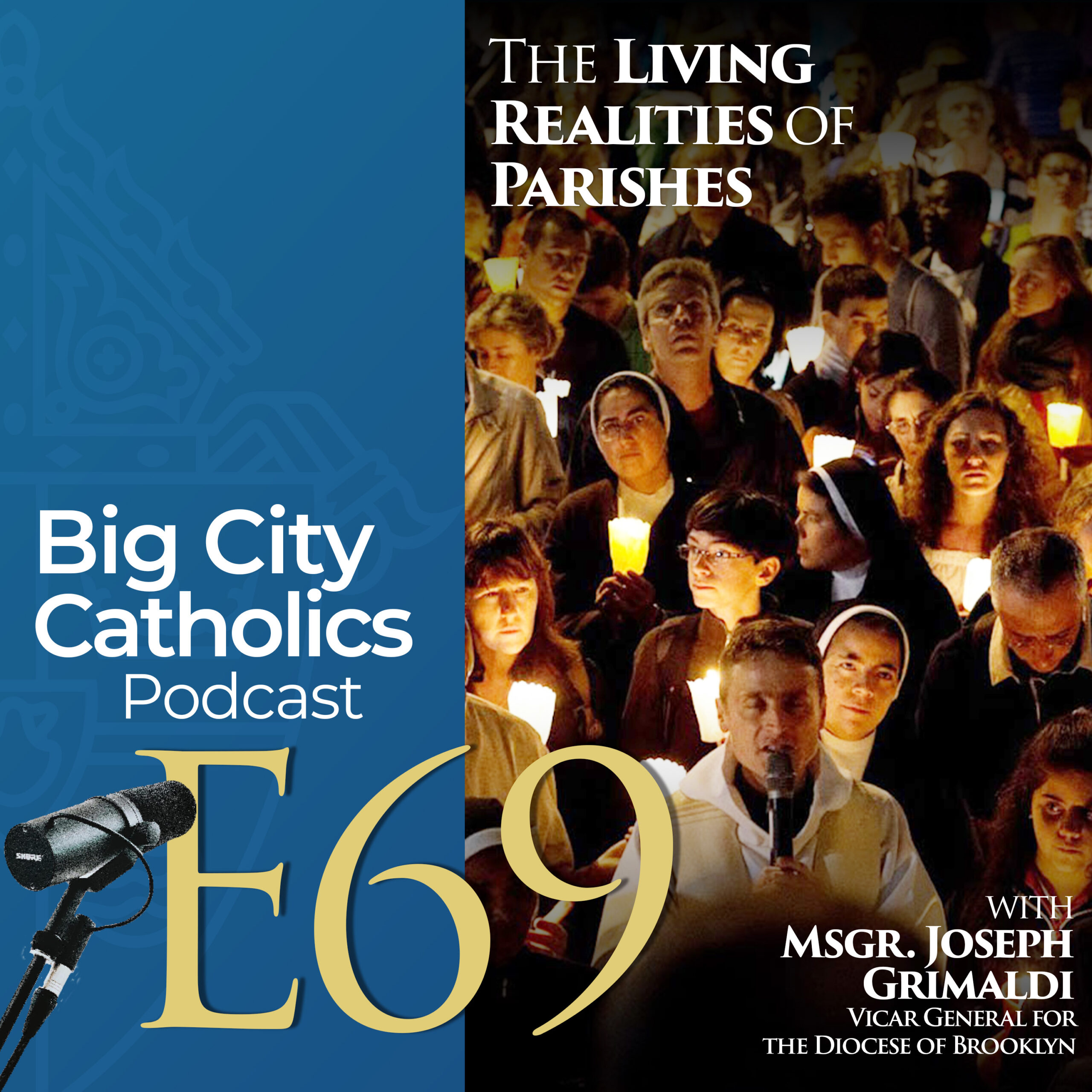 Episode 69 - The Living Realities of Parishes with Msgr. Joseph Grimaldi, Vicar General for the Diocese of Brooklyn