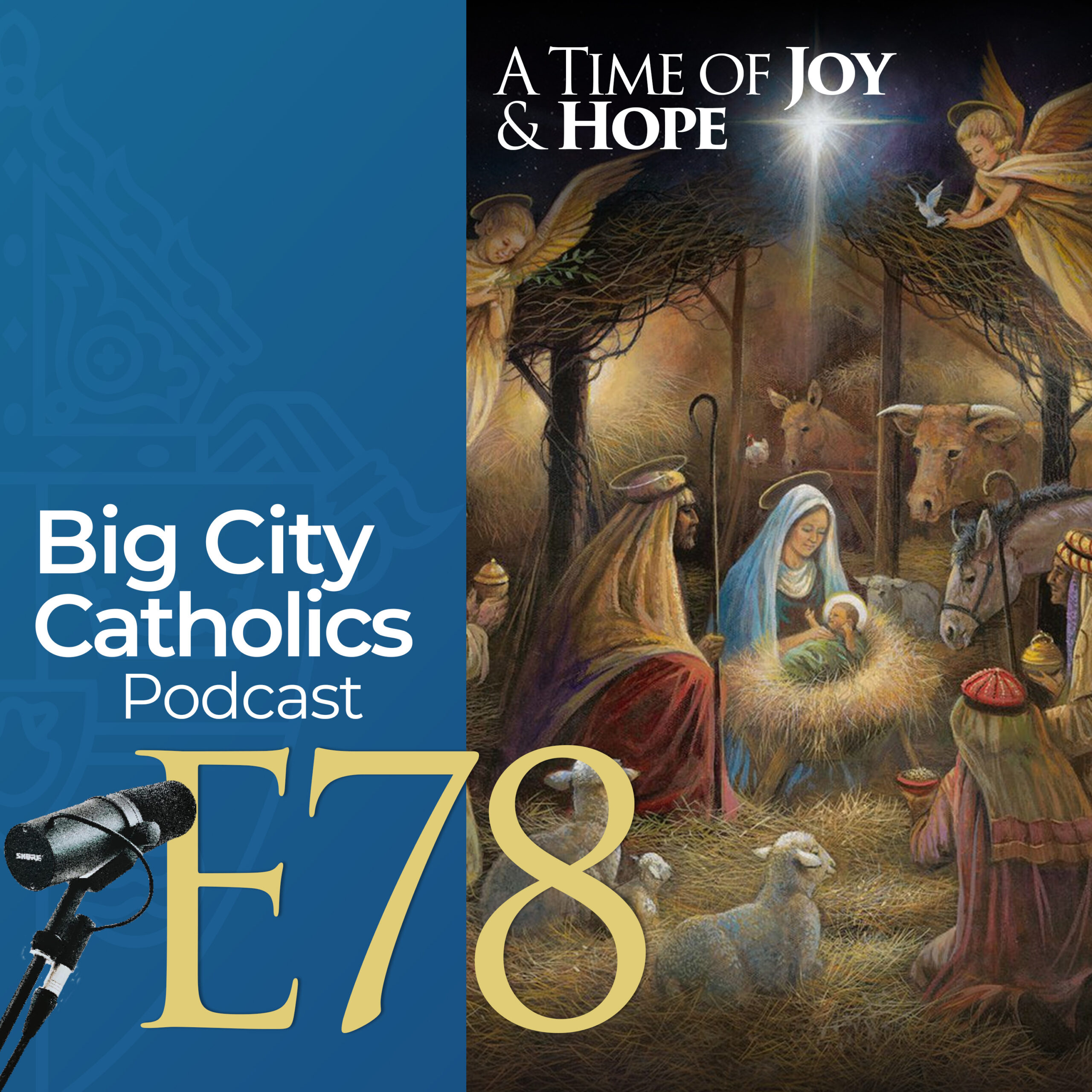 Episode 78 - A Time of Joy & Hope