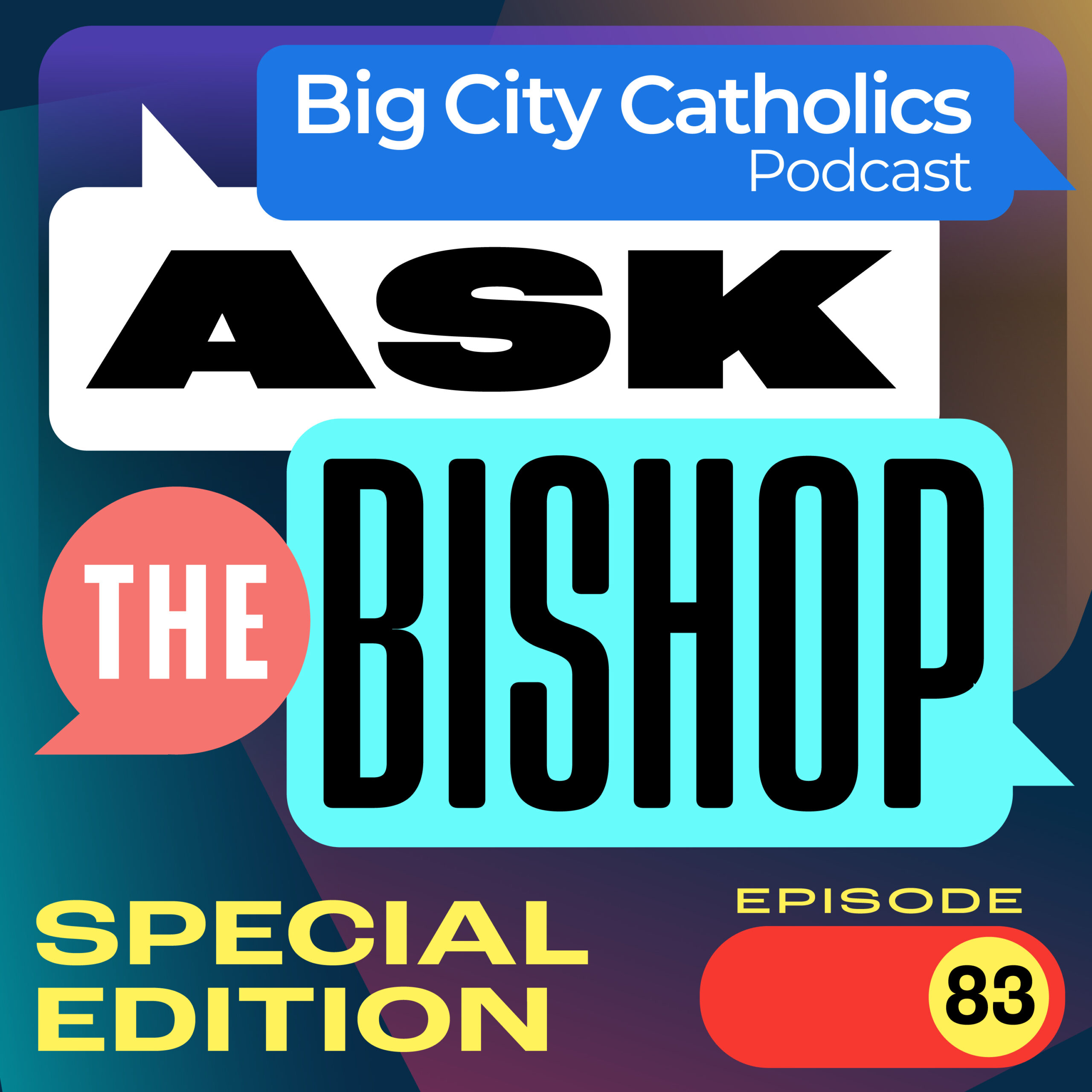 Episode 83 - Big City Catholics: Ask the Bishop Podcast