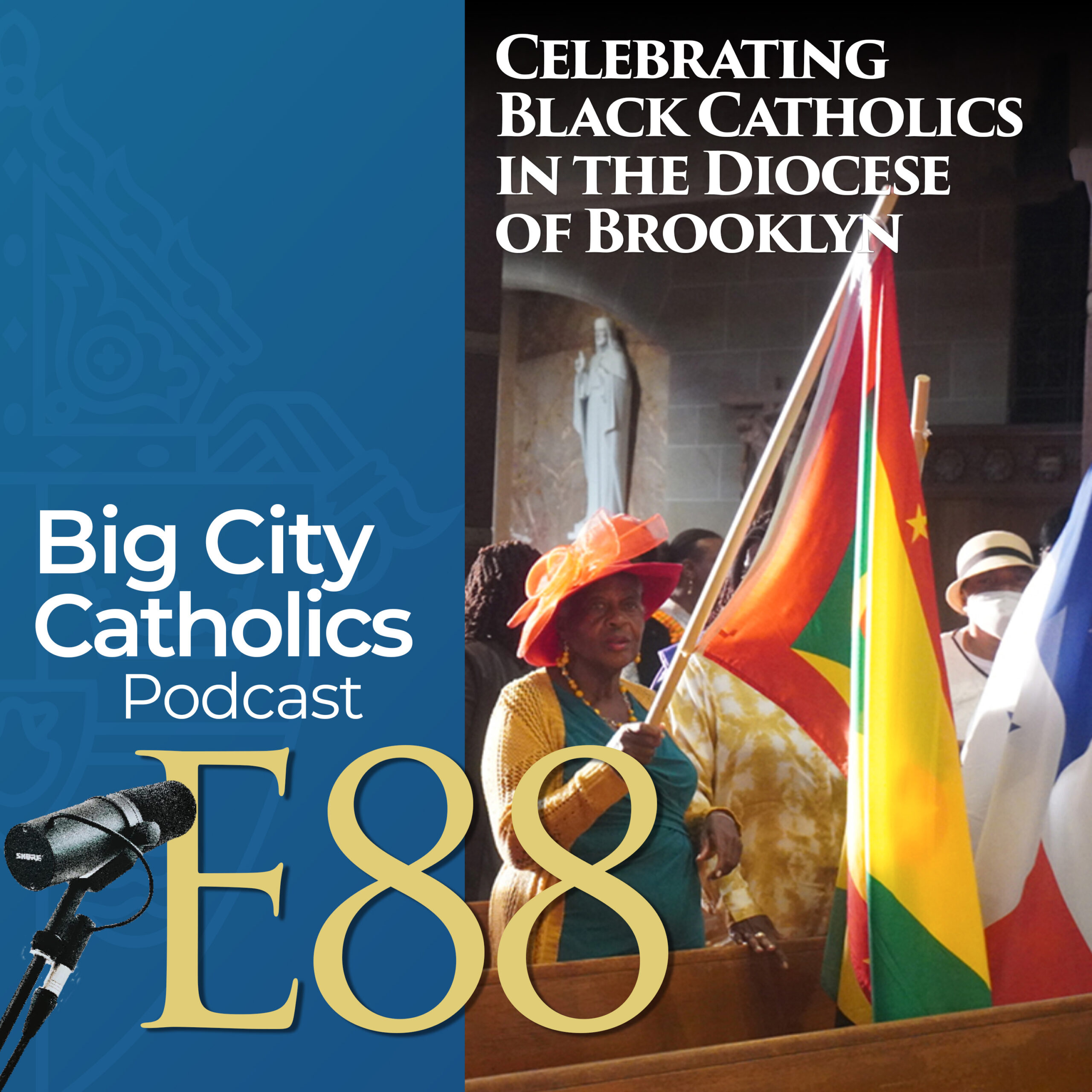 Episode 88 - Celebrating Black Catholics in the Diocese of Brooklyn