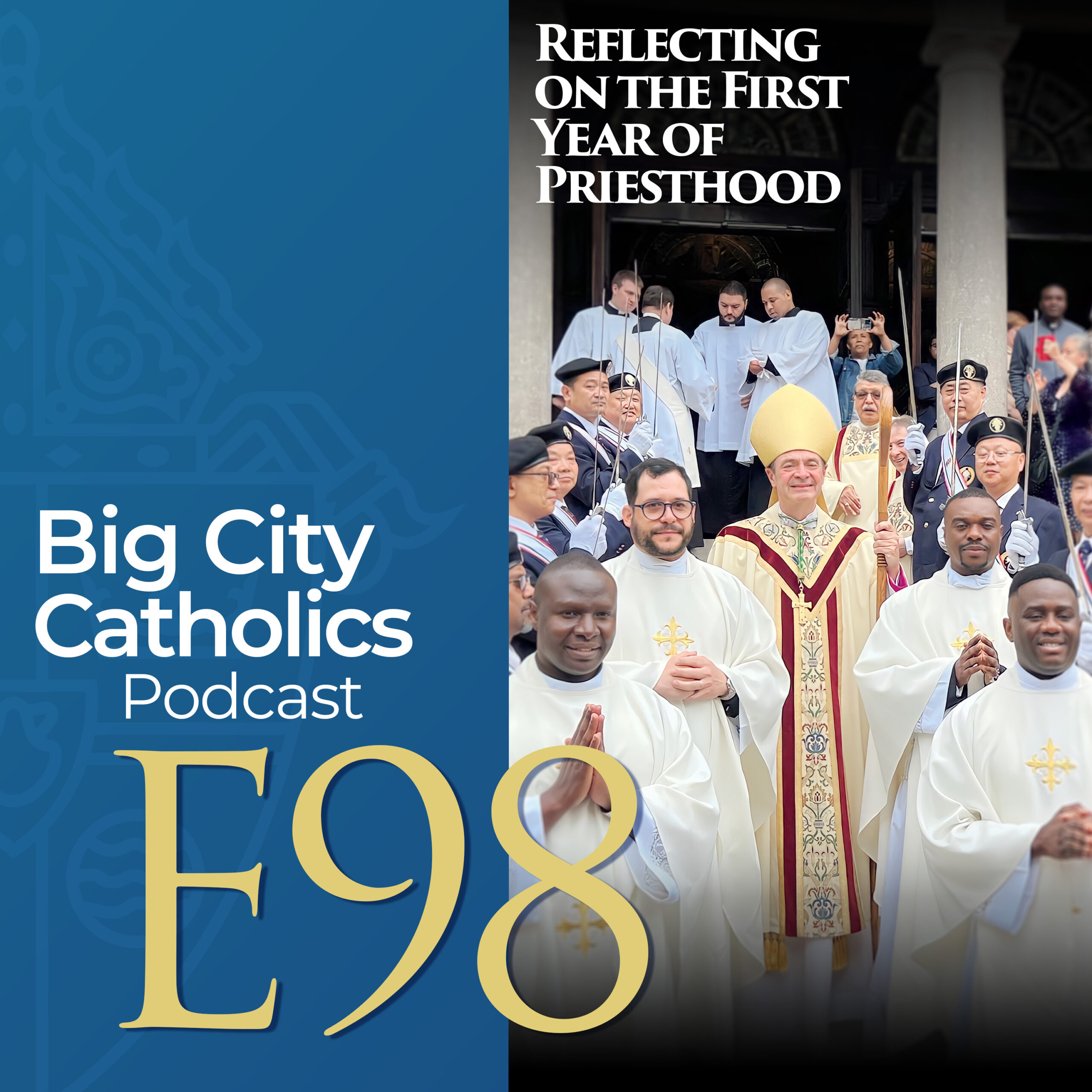 Episode 98 - Reflecting on the First Year of Priesthood