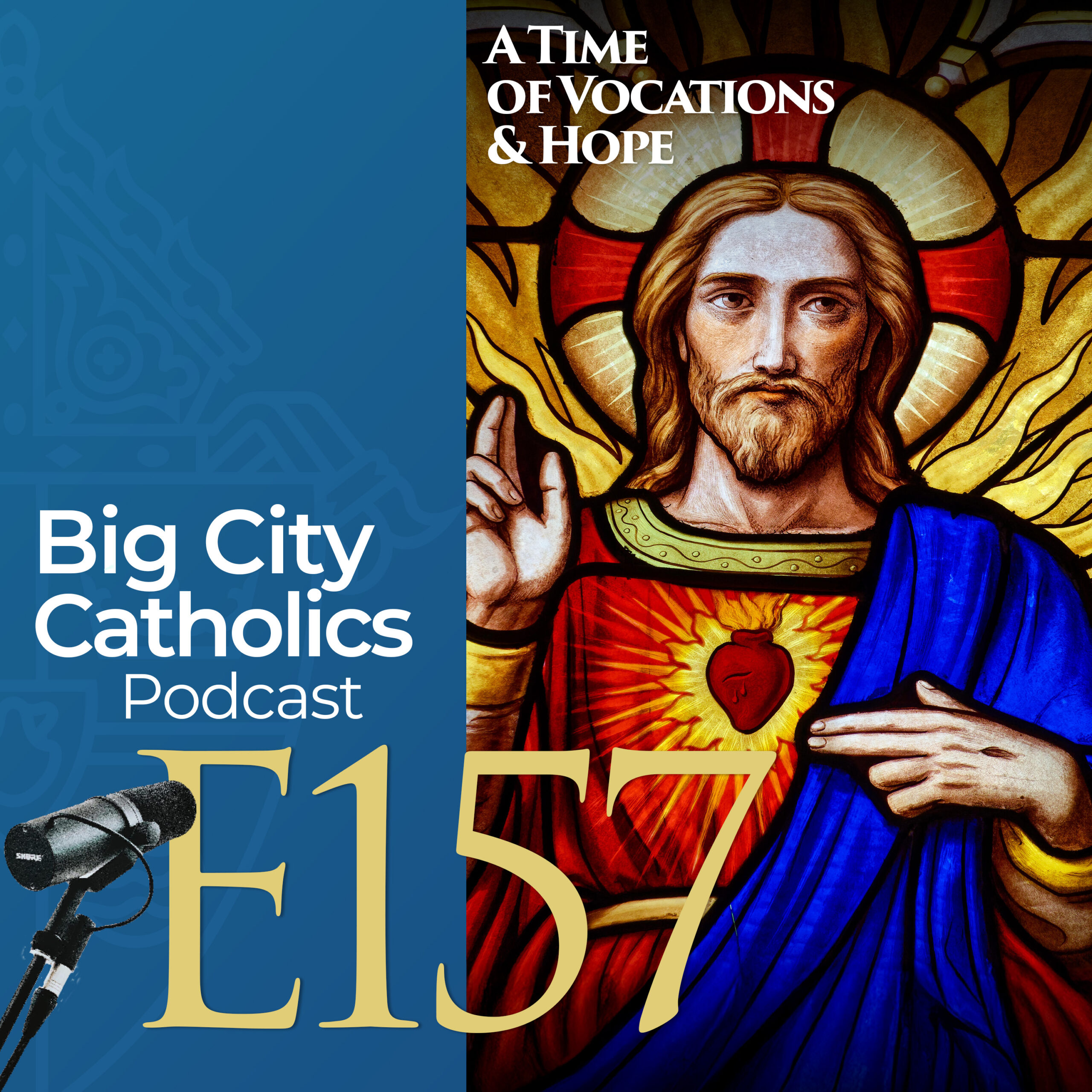Episode 157 - A Time of Vocations and Hope