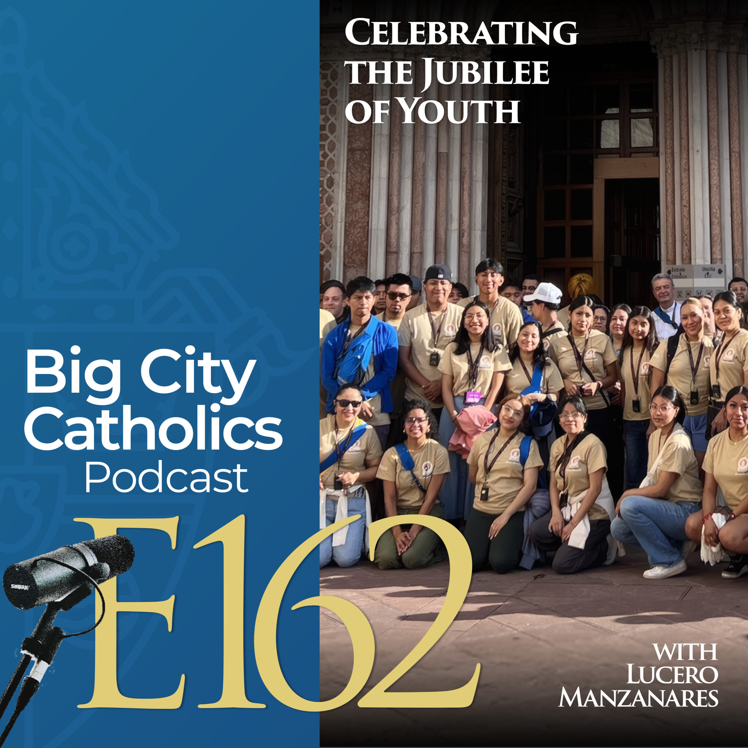 Episode 162 - Celebrating the Jubilee of Youth with Lucero Manzanares