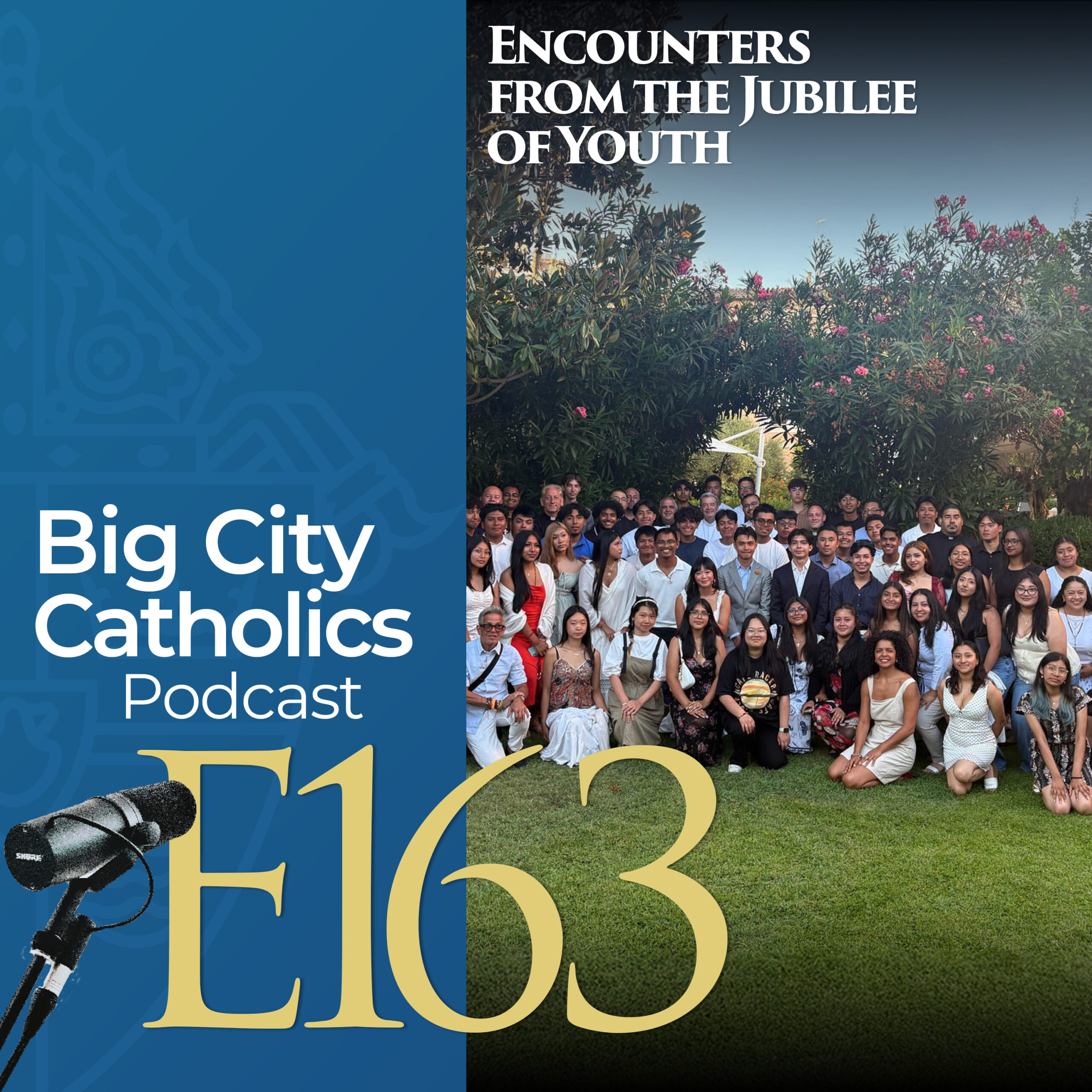 Episode 163 - Encounters from the Jubilee of Youth