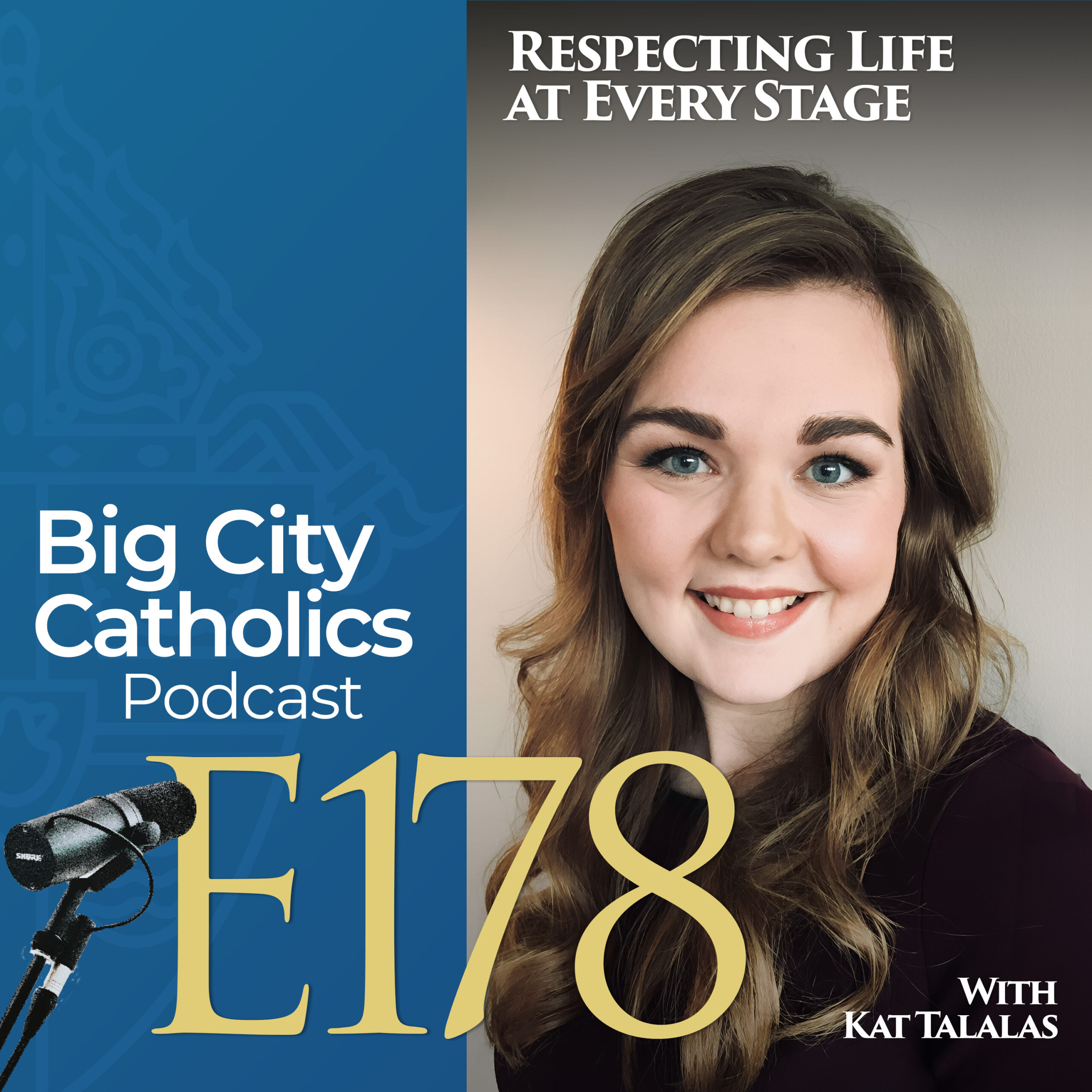 Episode 178 - Respecting Life at Every Stage