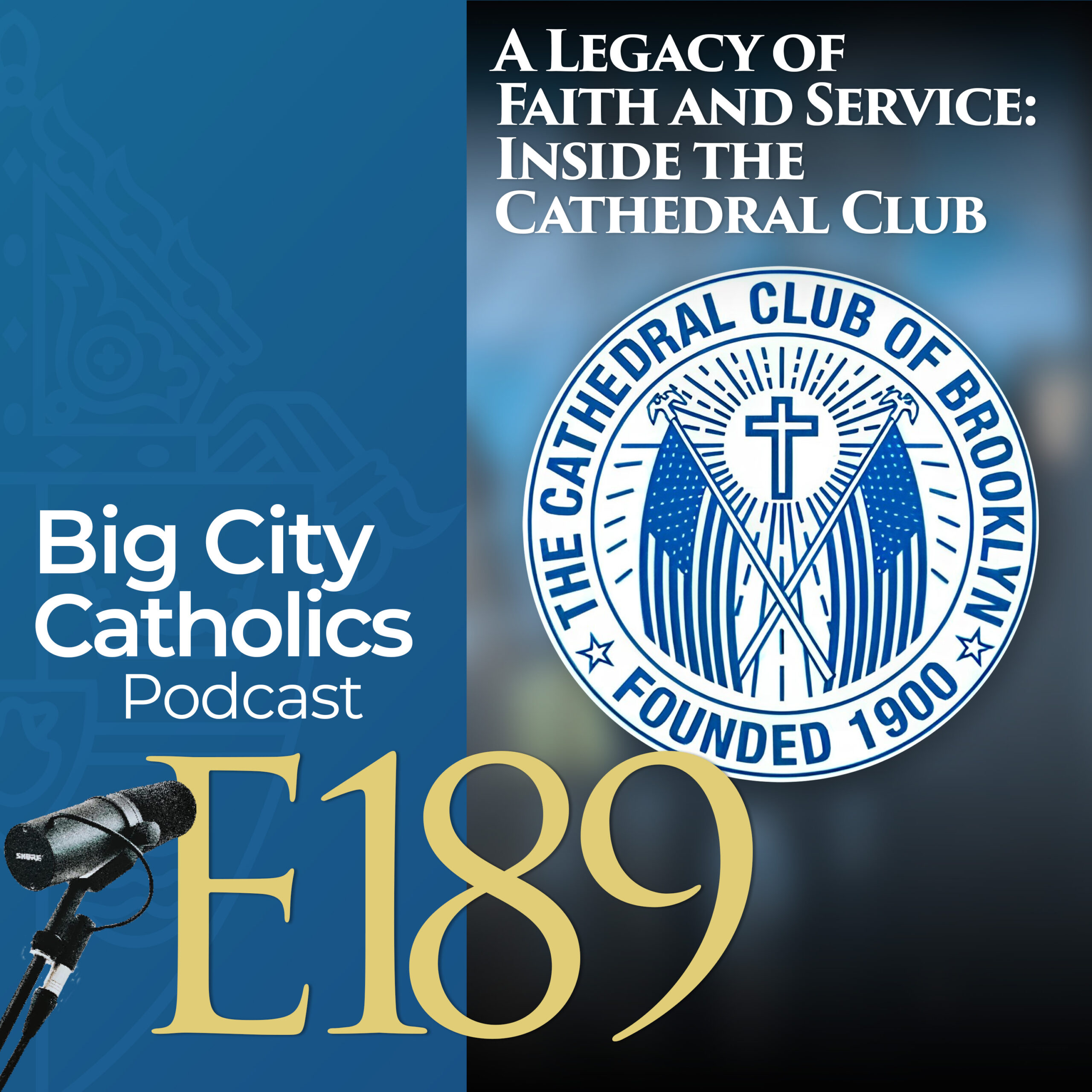 Episode 189 - A Legacy of Faith and Service: Inside the Cathedral Club