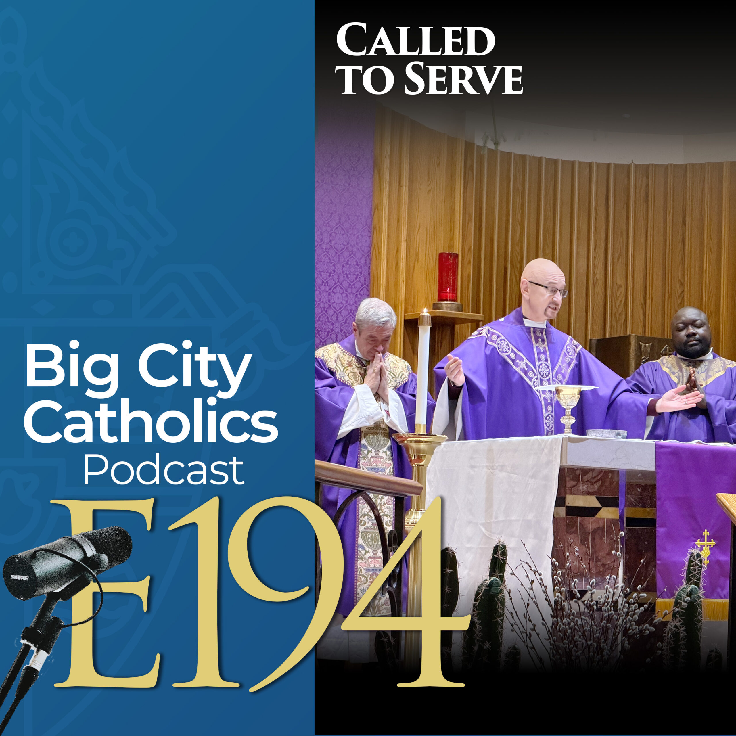 Episode 194 - Called to Serve