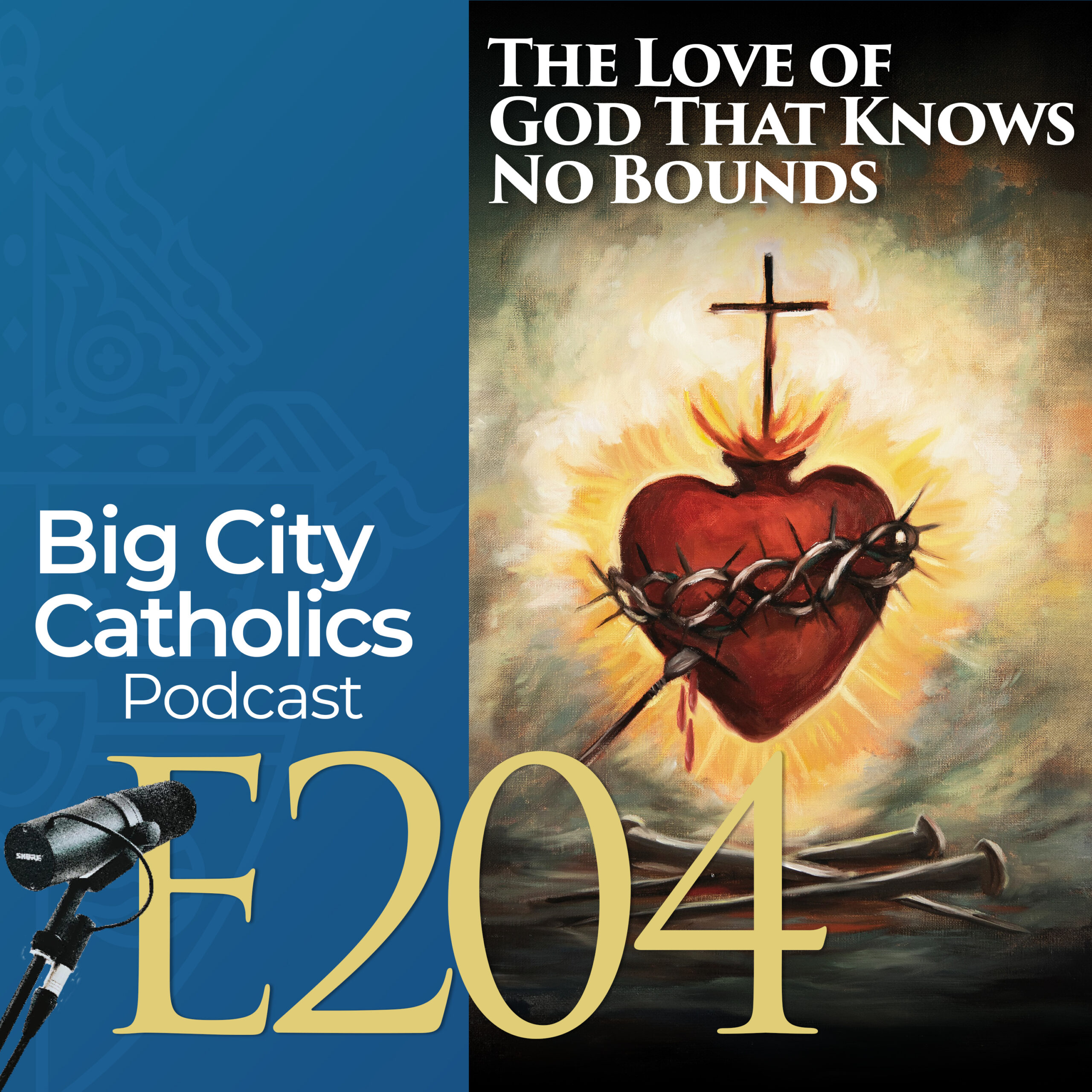 Episode 204 - The Love of God That Knows No Bounds