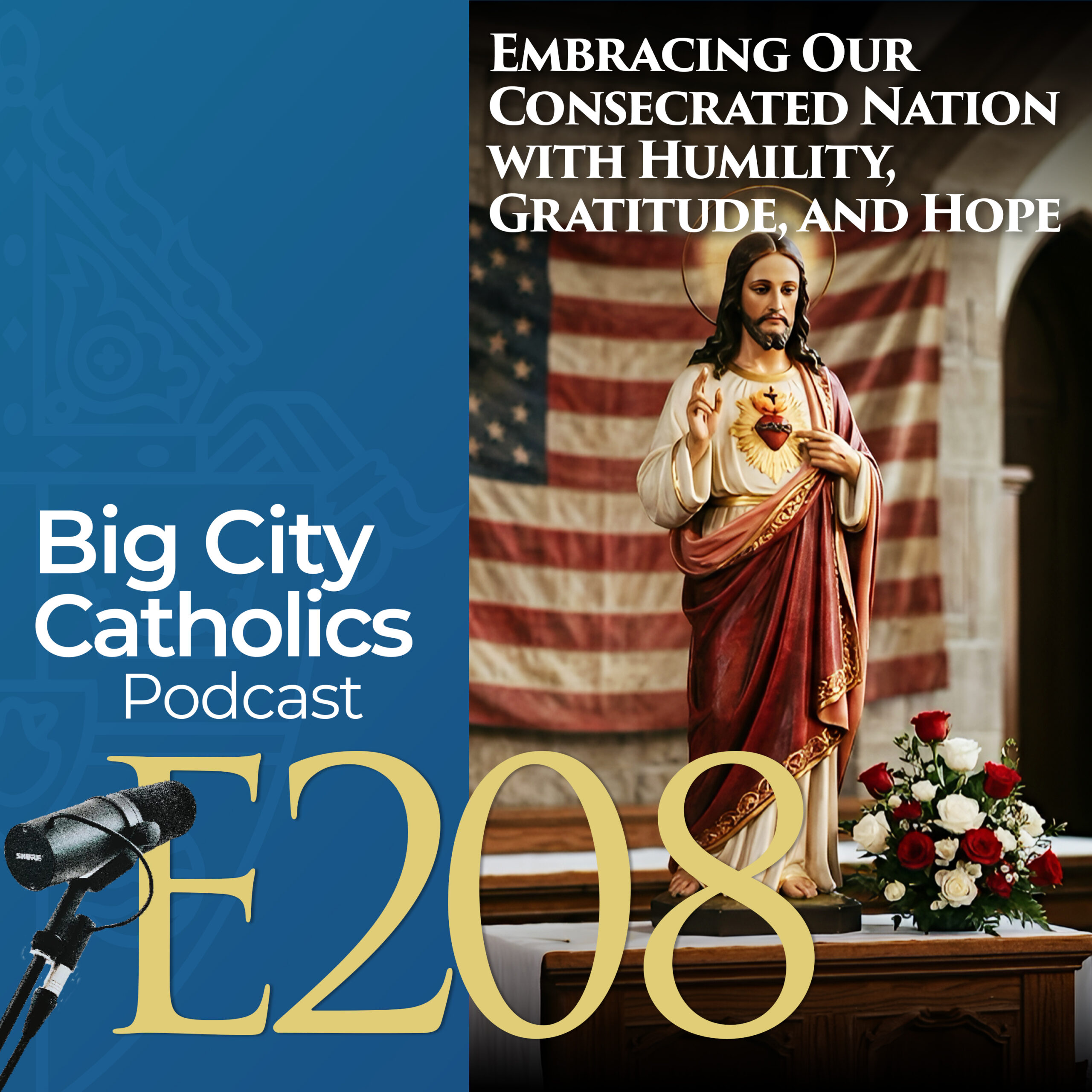 Episode 208 - Embracing Our Consecrated Nation with Humility, Gratitude, and Hope