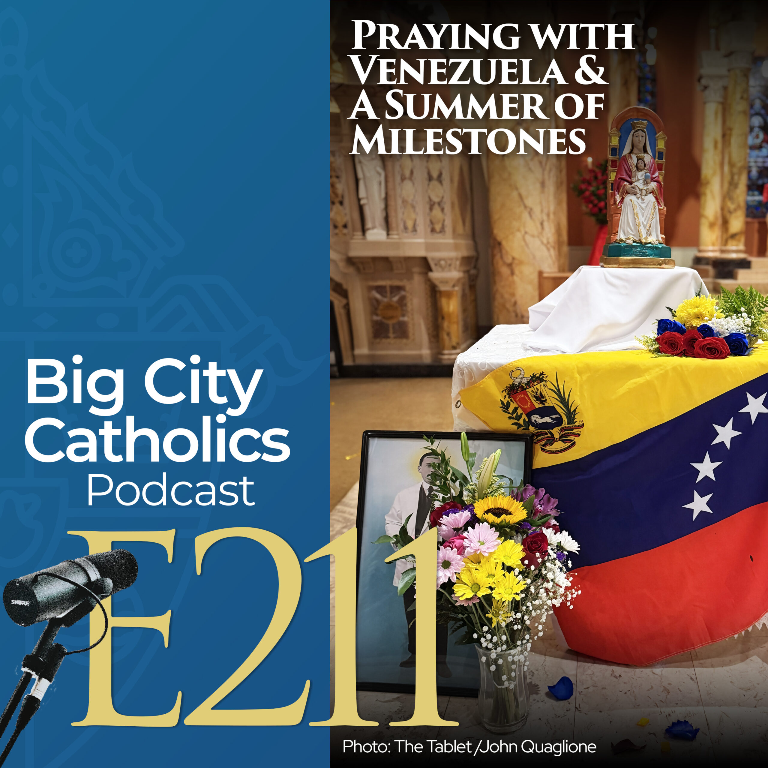 Episode 211- Praying with Venezuela and A Summer of Milestones