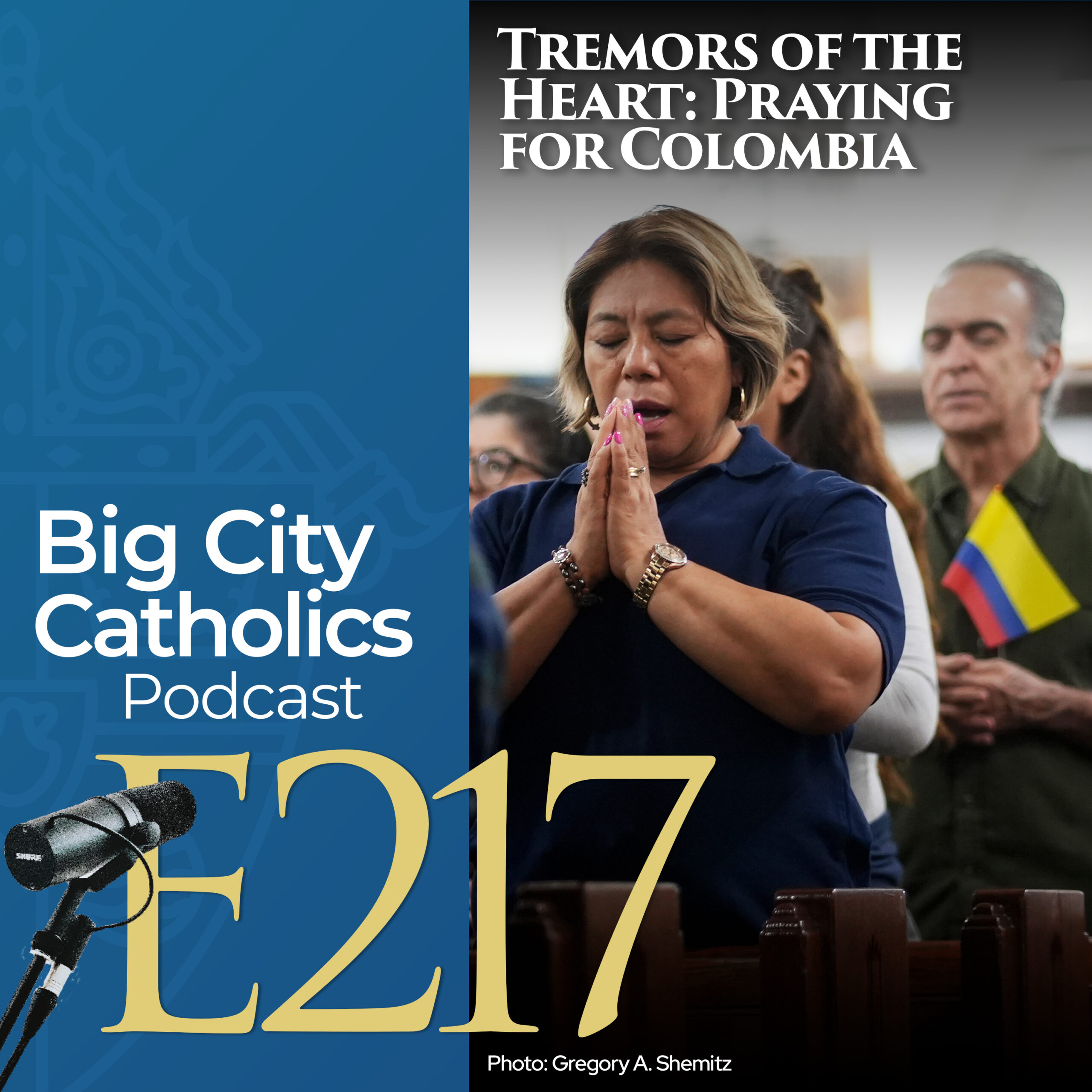 Episode 217 - Tremors of the Heart: Praying for Colombia