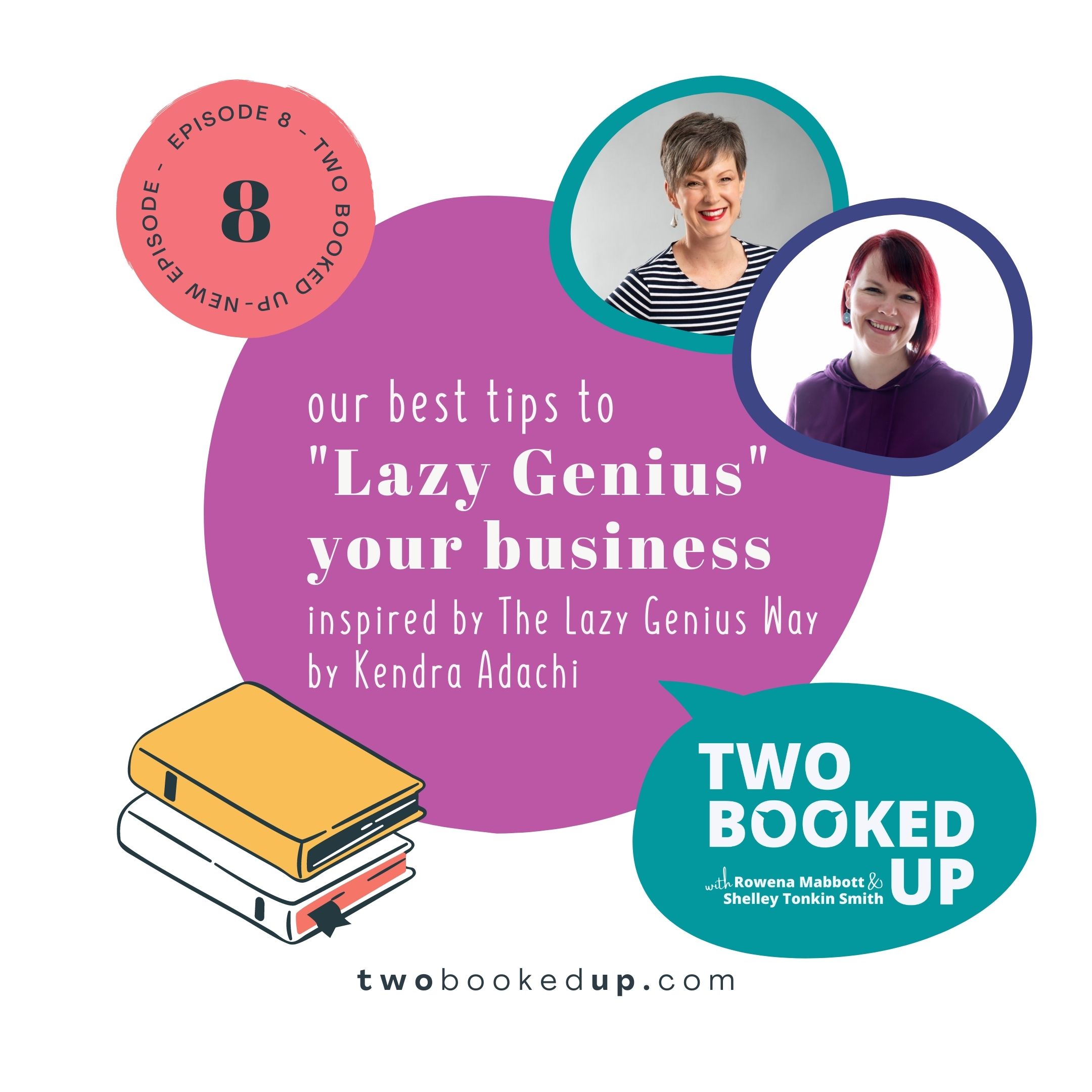 TBU#8 Our best tips to “Lazy Genius” your business (inspired by The Lazy Genius Way by Kendra Adachi)