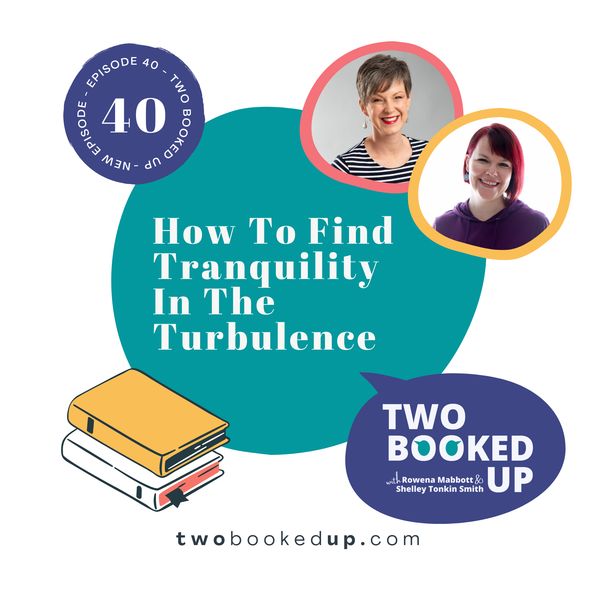 TBU# 40 How to find Tranquility in the Turbulence