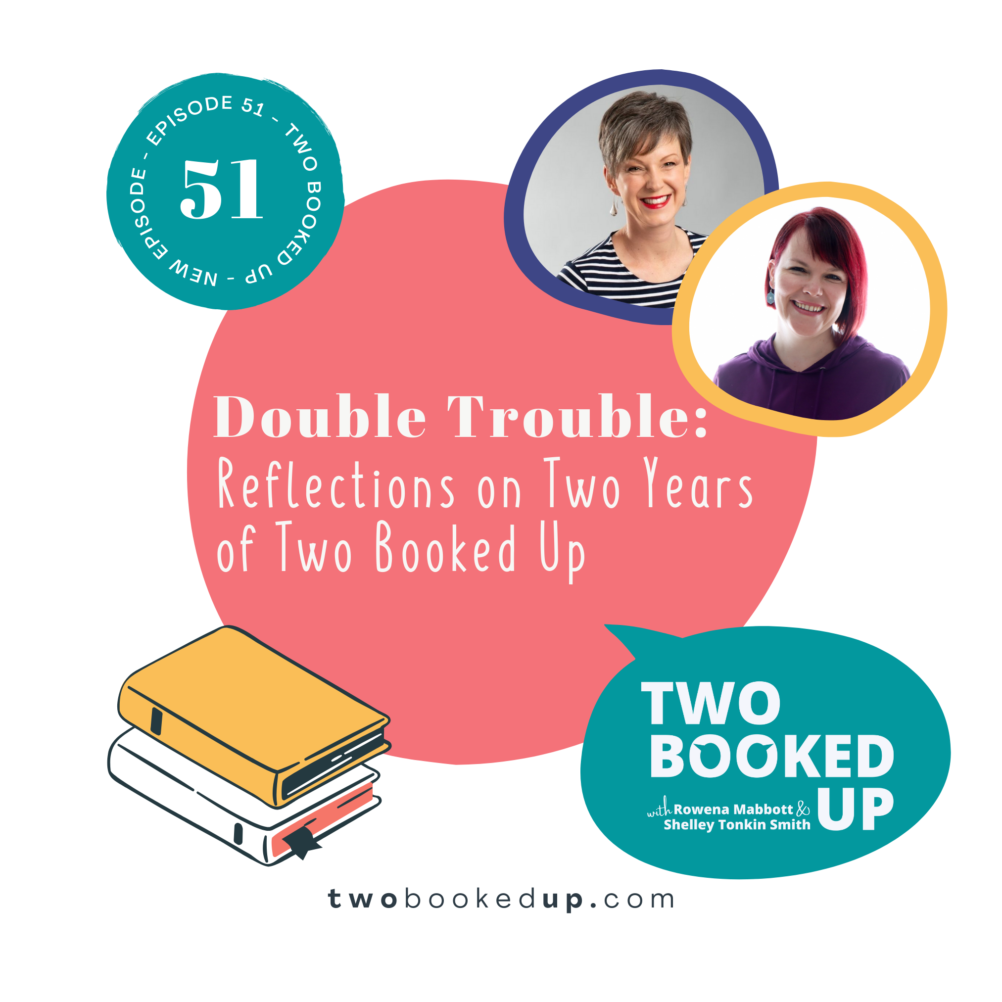 TBU#51: Double Trouble: Reflections on Two Years of Two Booked Up