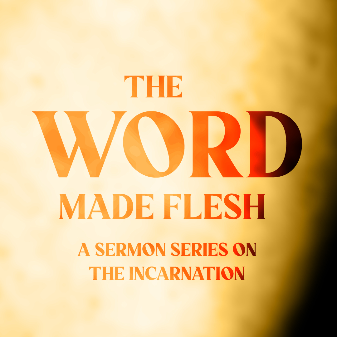 The Word Made Flesh (Luke 2:8-21)