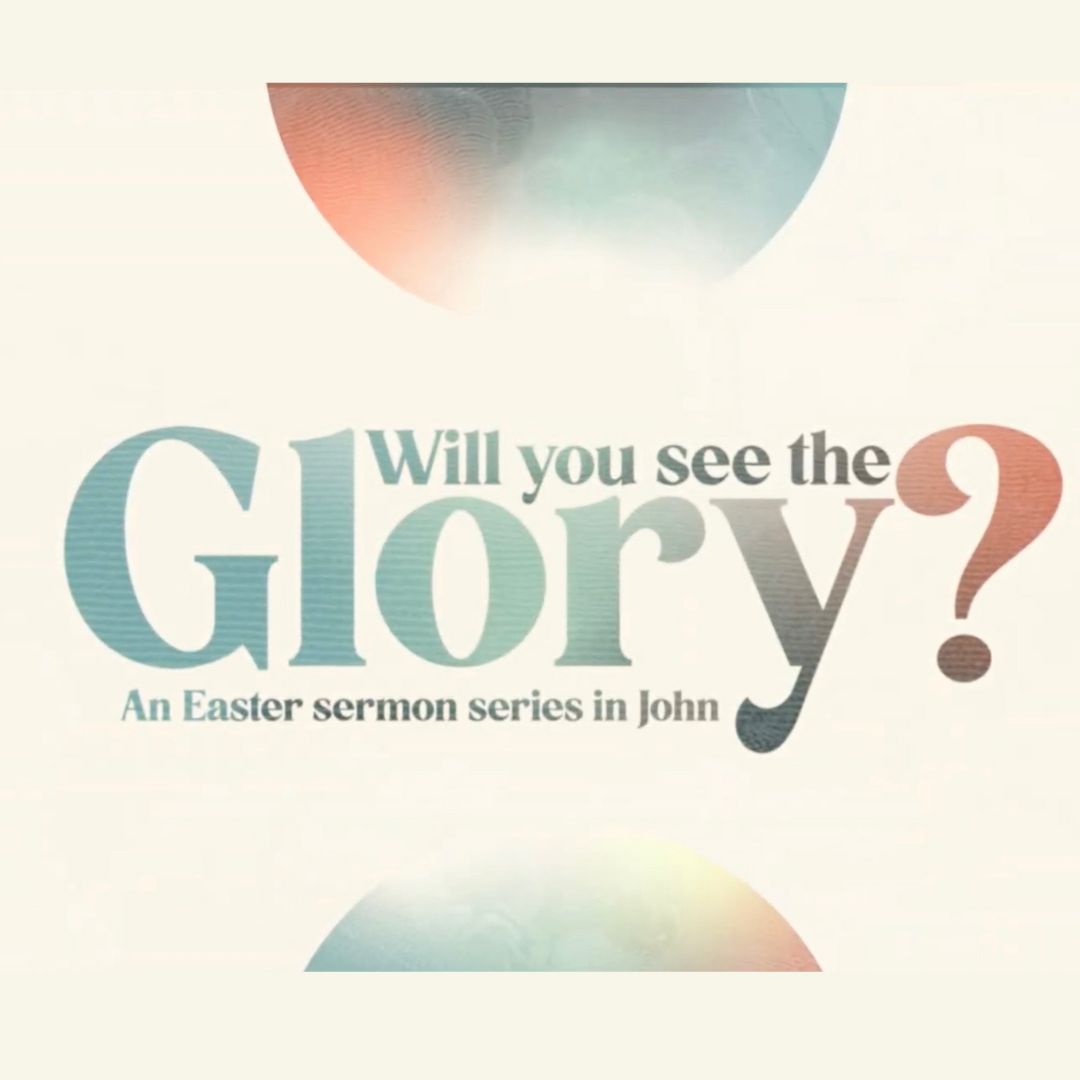 Will You See the Glory? (John 19: 16-30)