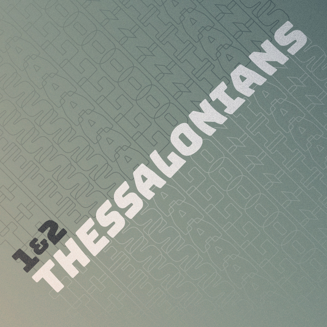 1 & 2 Thessalonians (1 Thessalonians 3:13-16)