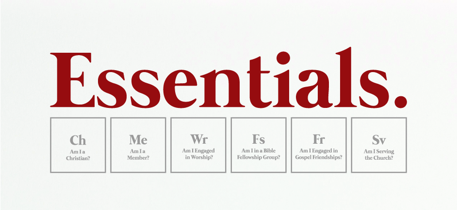 Essentials: Am I Serving the Church? (Ephesians 4:11-16)