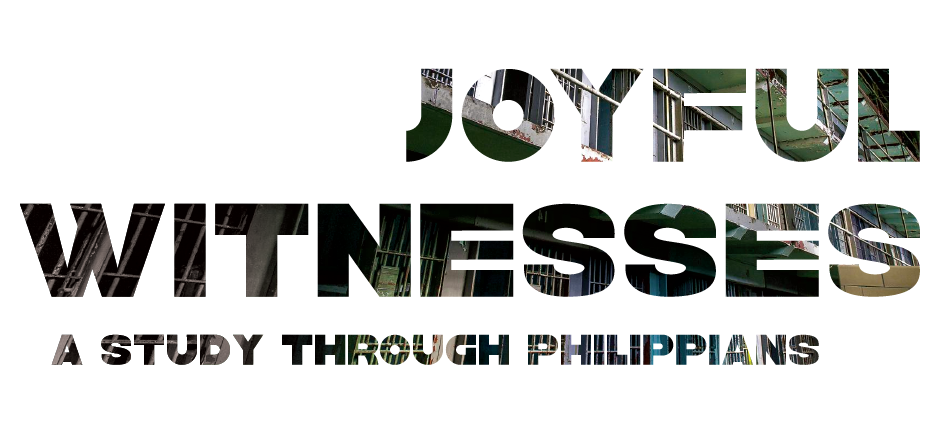 Joyful Witnesses (Philippians 1: 12-18)