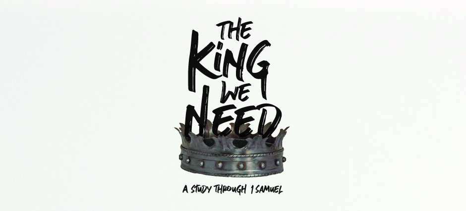 The King We Need (1 Samuel 3:1-21)