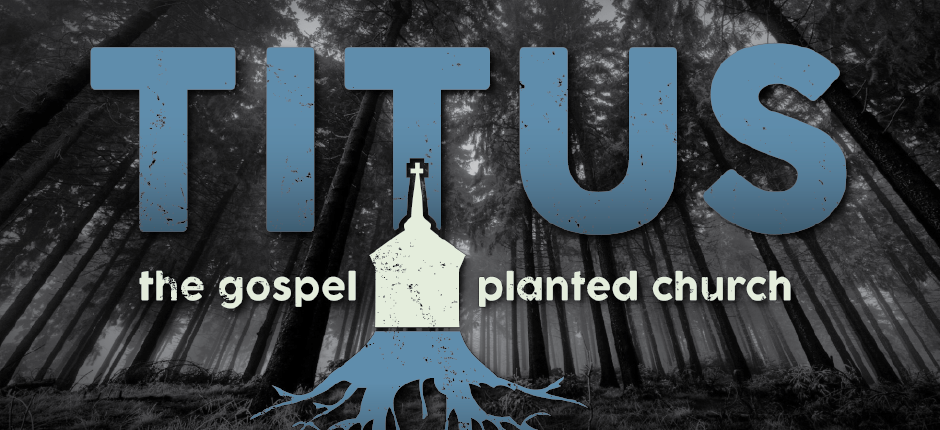Gospel Planted People (Titus 3: 1-11)