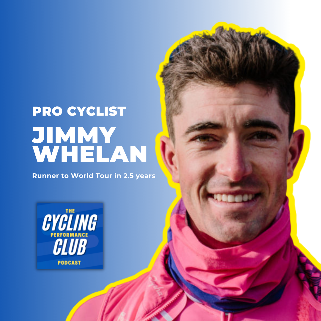 Pro Cyclist: Jimmy Whelan - From runner to World Tour cyclist in 2.5 years!