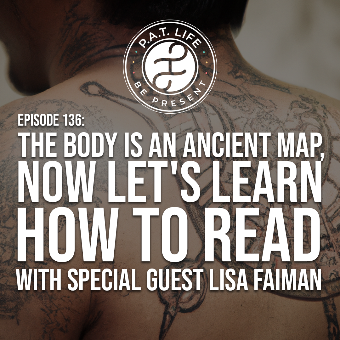 The Body Is An Ancient Map, Now Let's Learn How To Read It (Lisa Faiman)