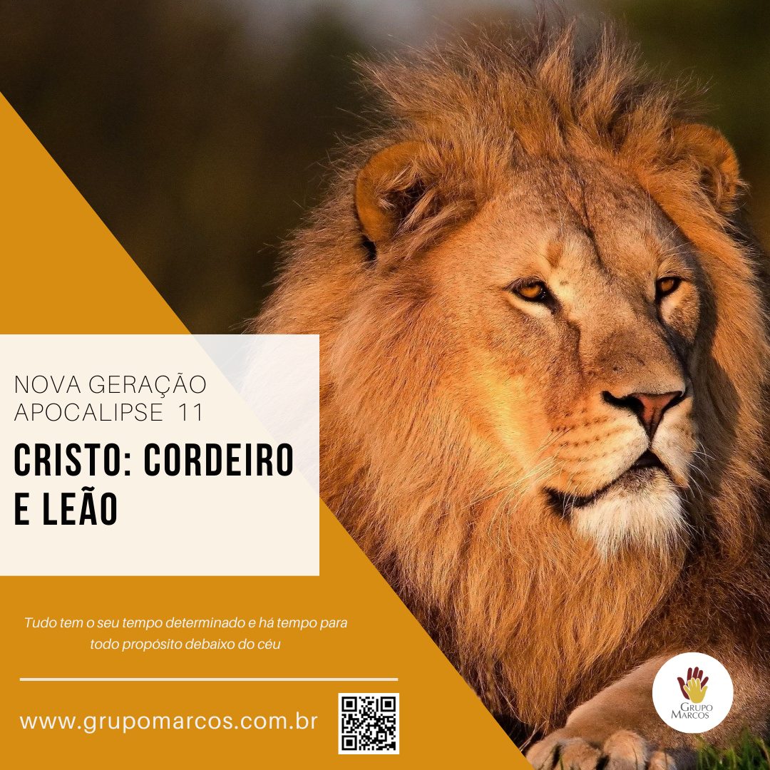 Nova Geração Apocalipse 11 – Cristo: Cordeiro e Leão