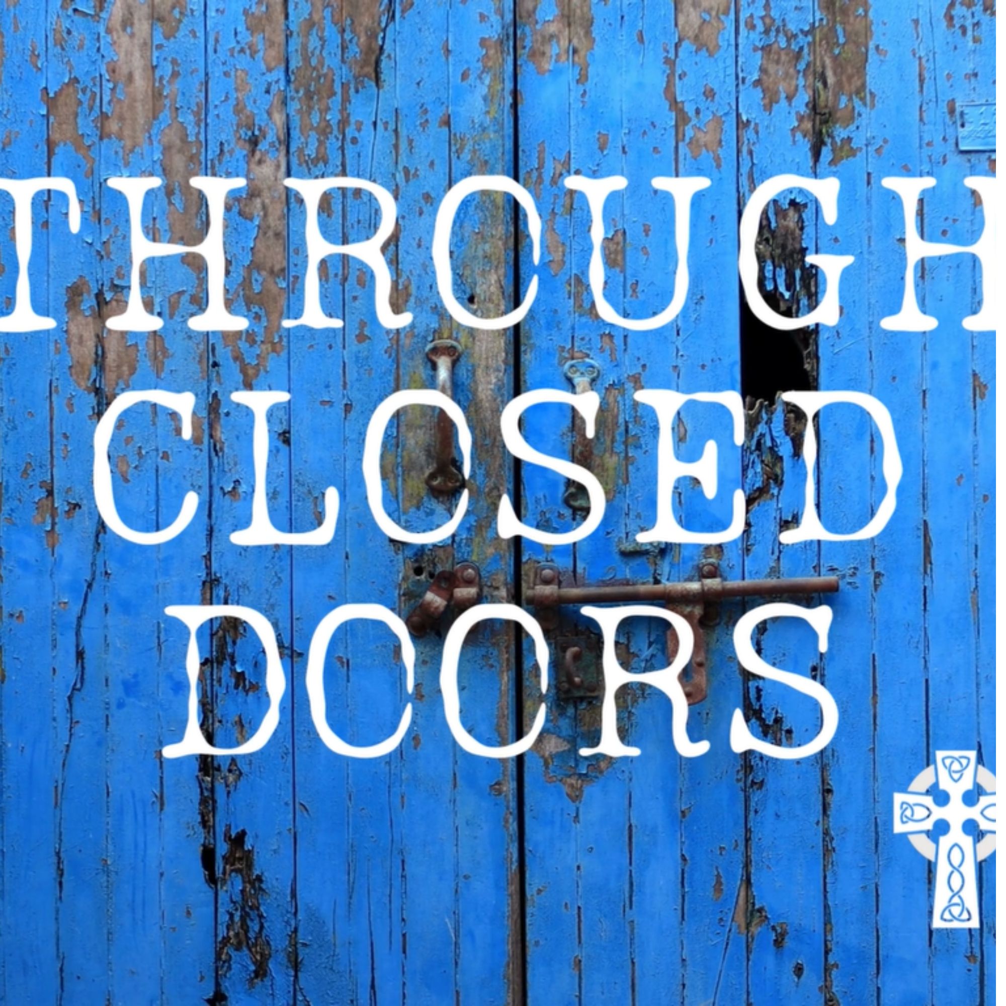 Through Closed Doors - Pastor Tom Burke