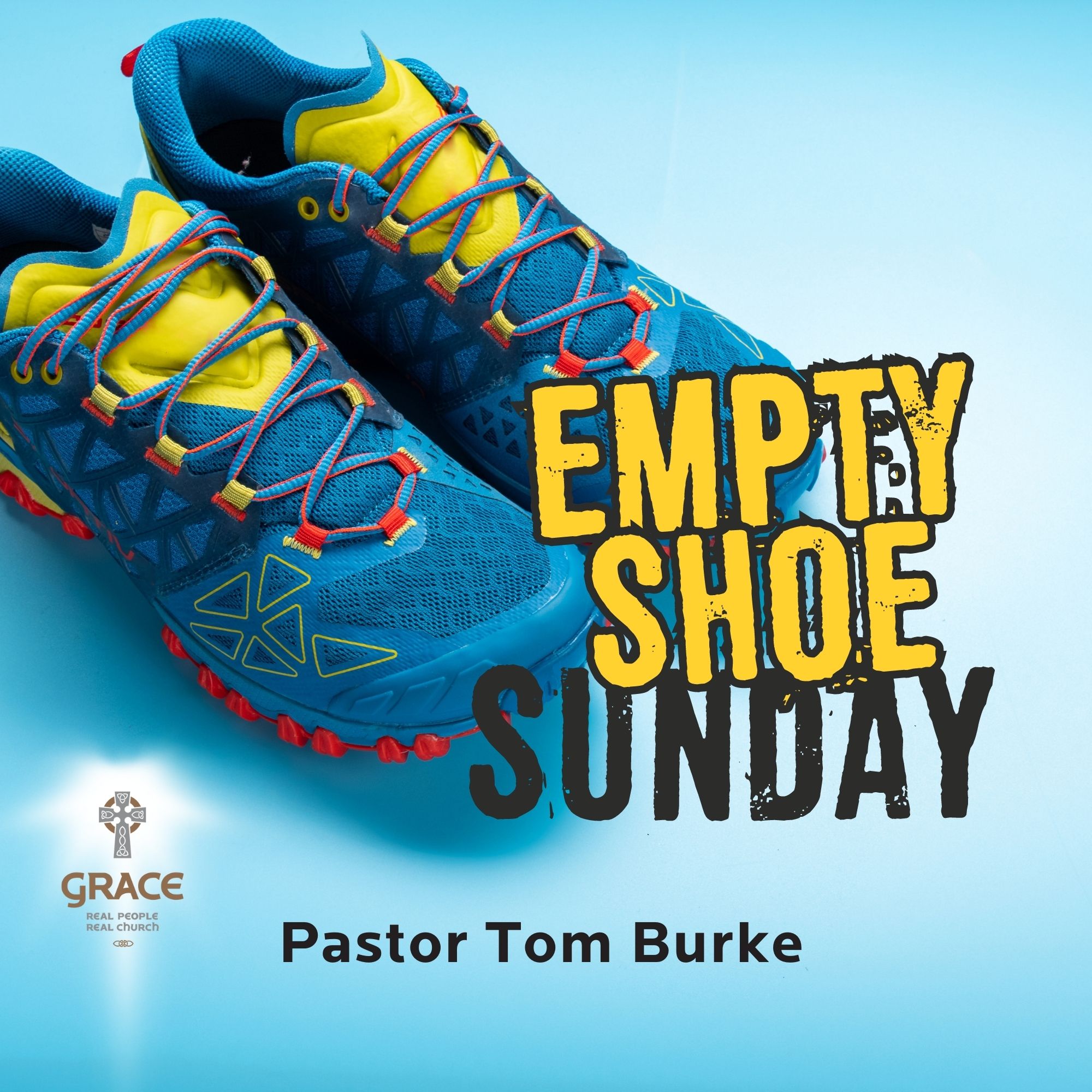 Empty Shoe Sunday - Pastor Tom Burke