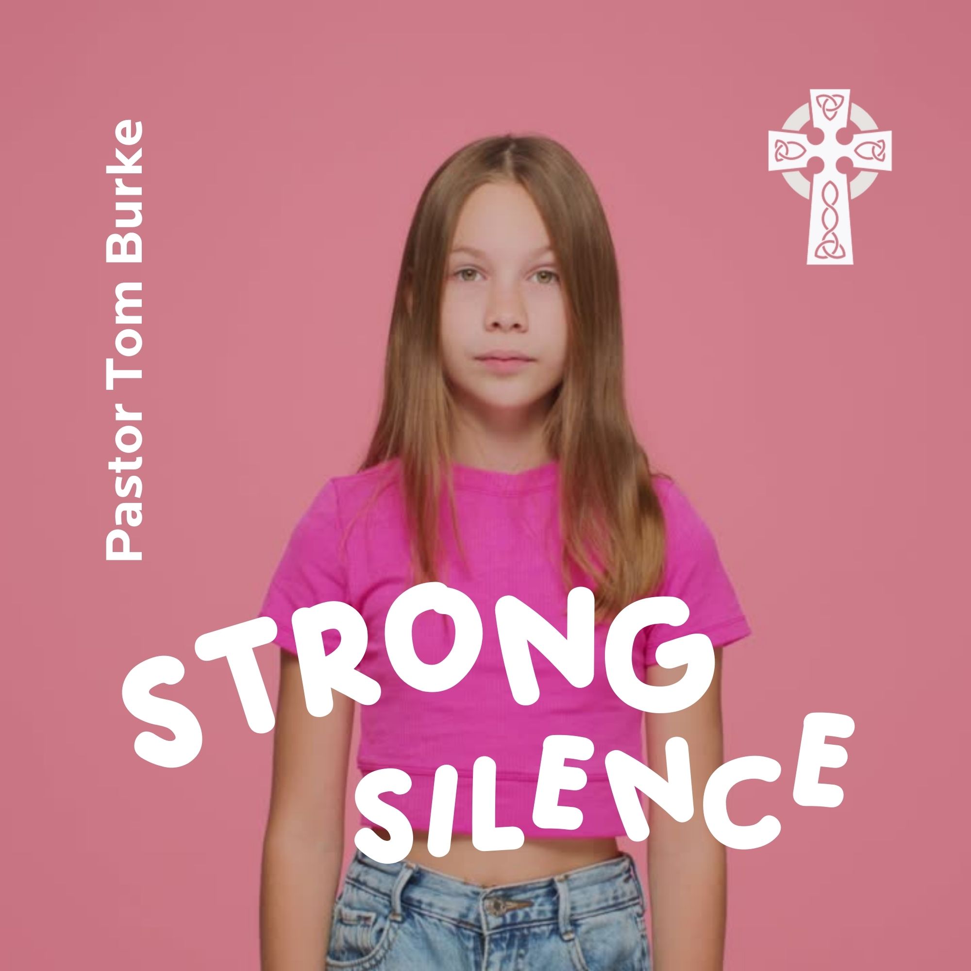 Strong Silence - Pastor Tom Burke