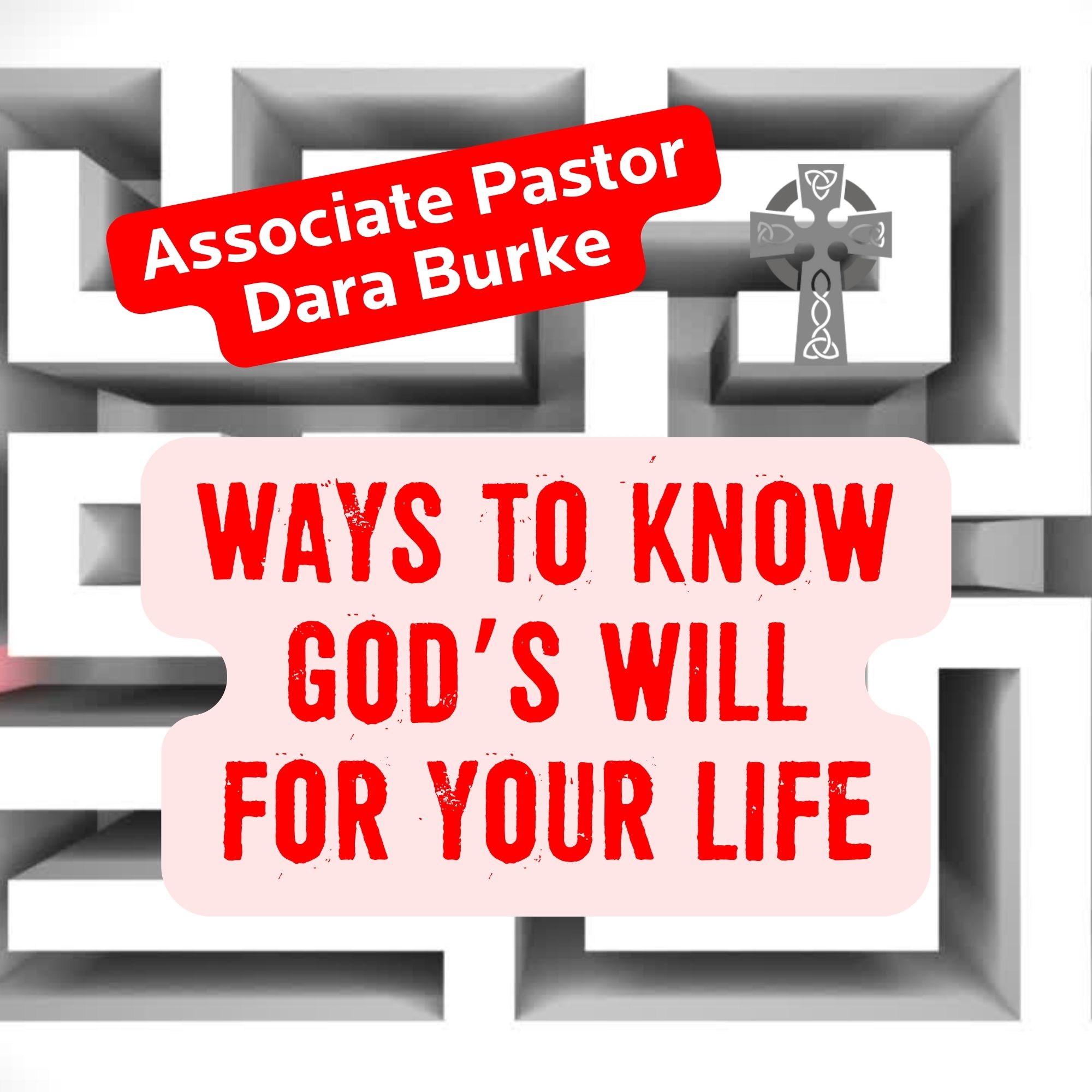 How to Know God's Will for your Life - Associate Pastor Dara Burke