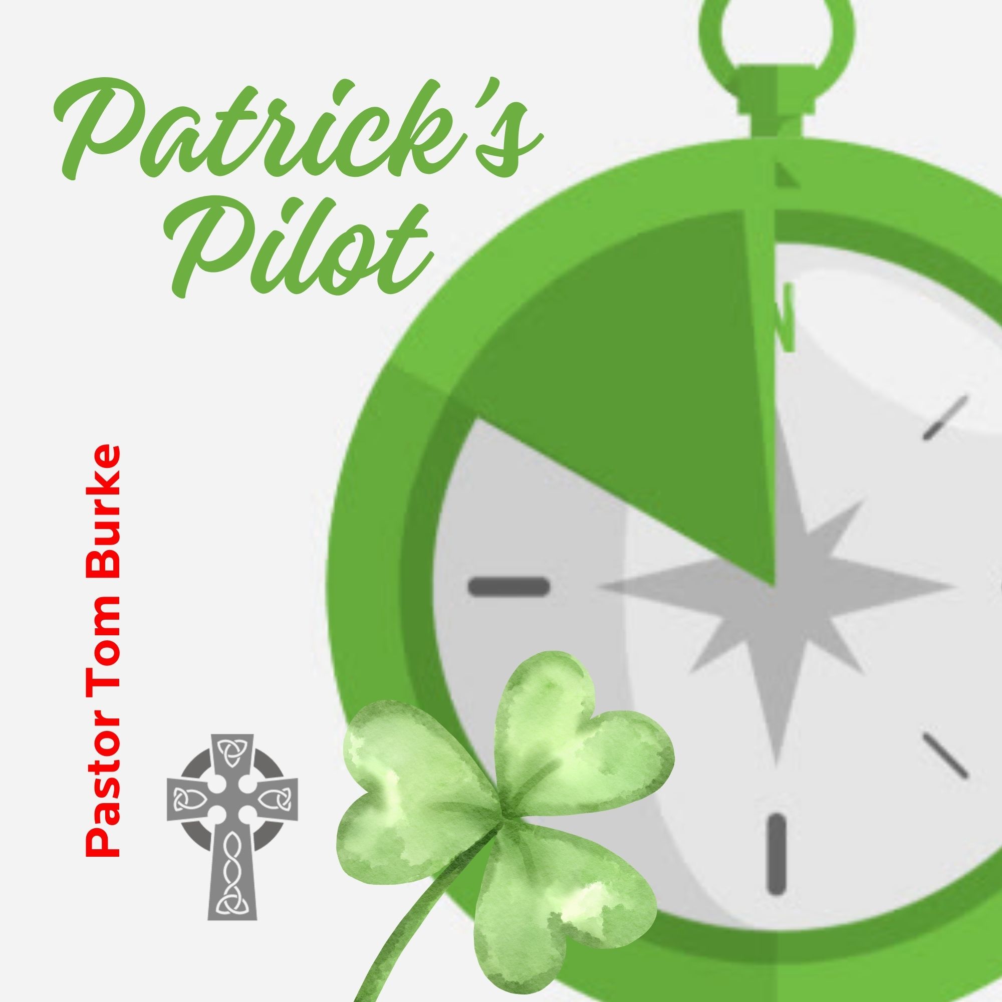 Patrick's Pilot - Pastor Tom Burke