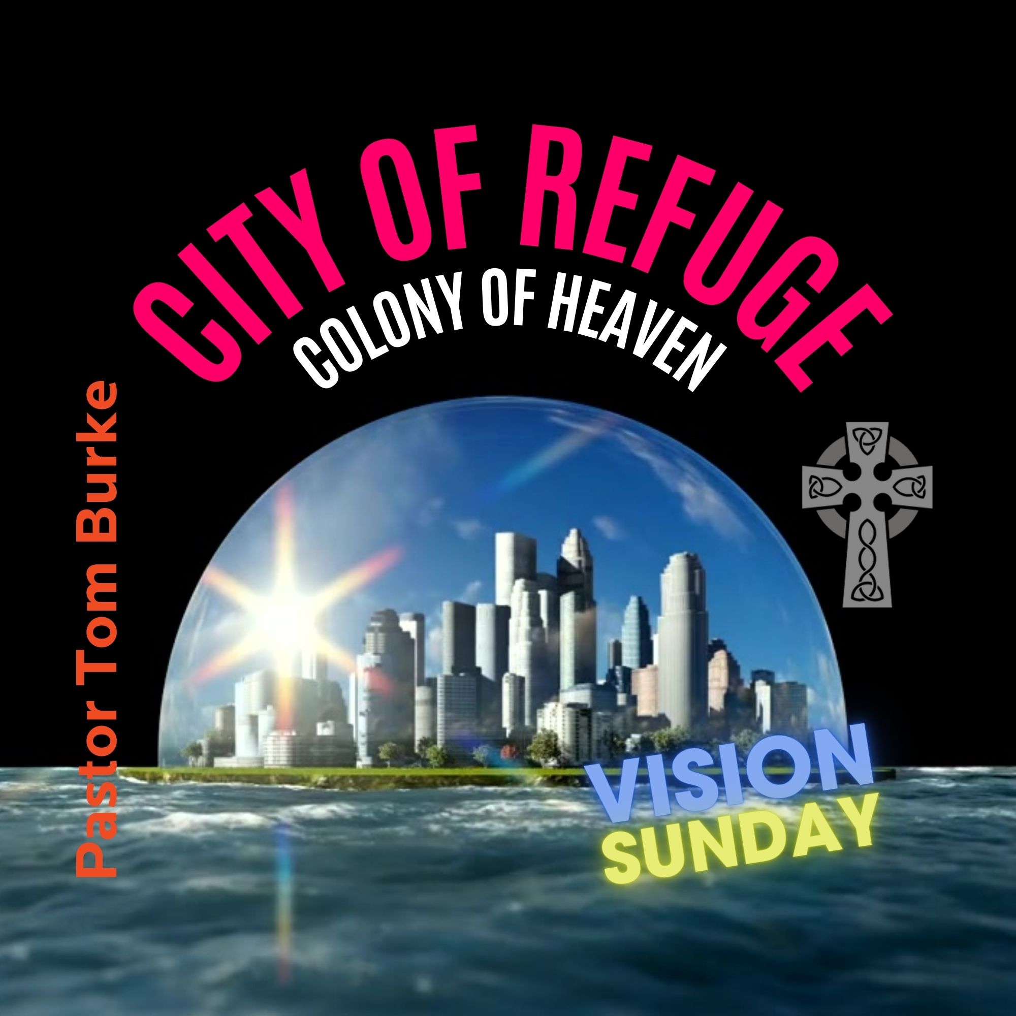 City of Refuge: Colony of Heaven - Pastor Tom Burke