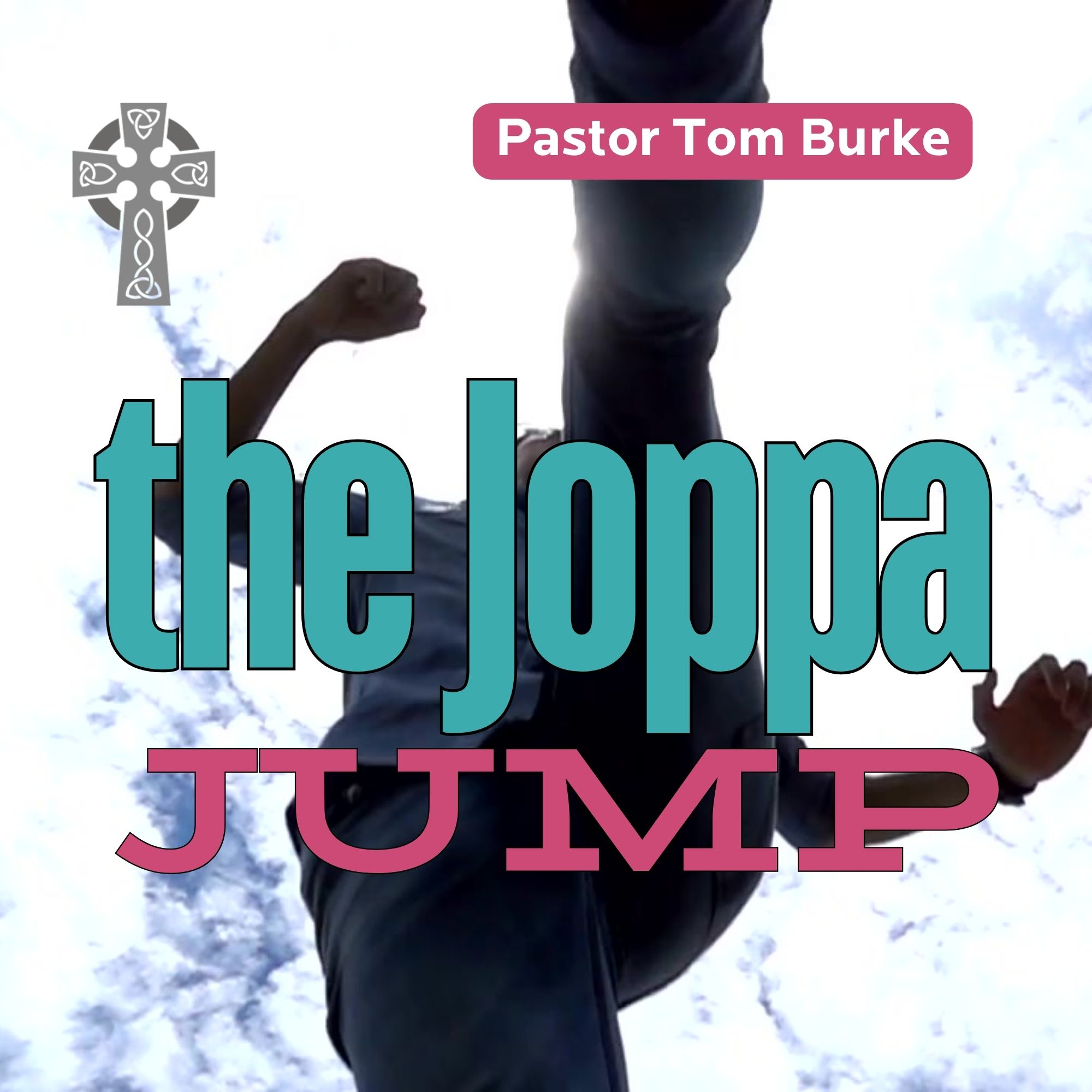 The Joppa Jump - Pastor Tom Burke