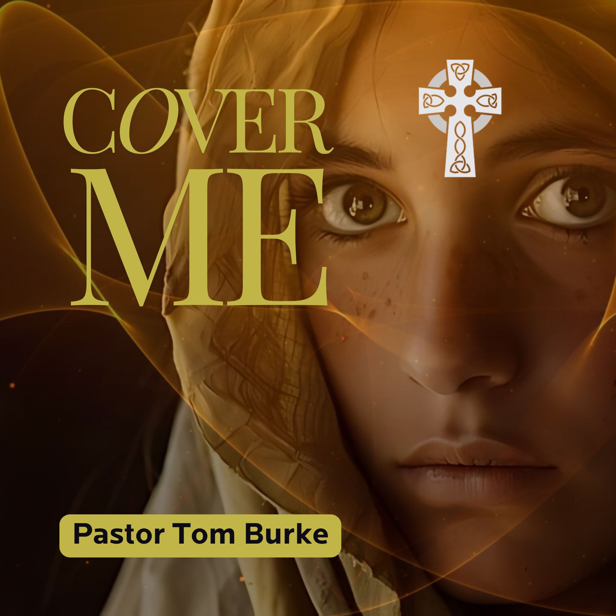 Cover Me - Pastor Tom Burke