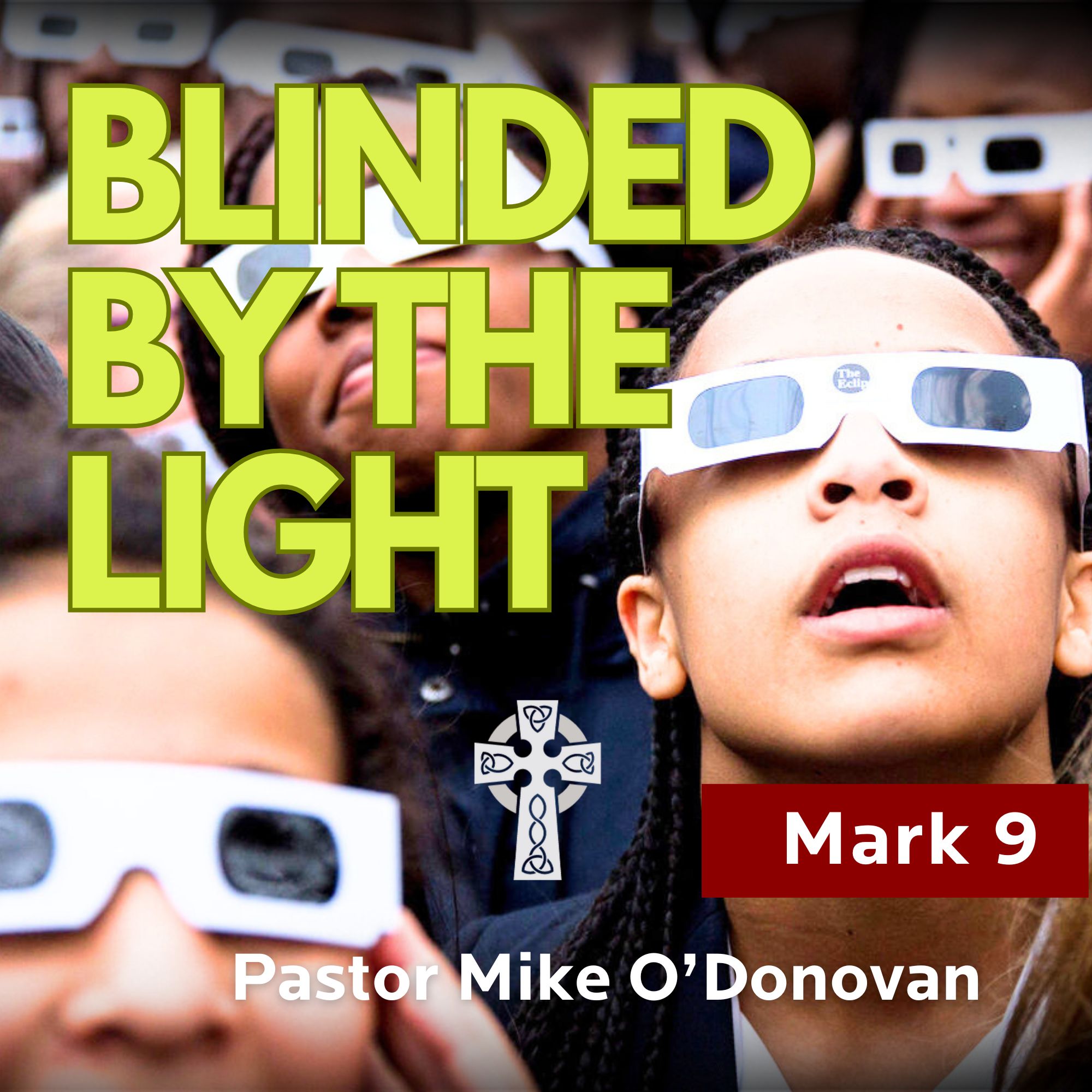 Blinded by the Light - Pastor Mike O'Donovan