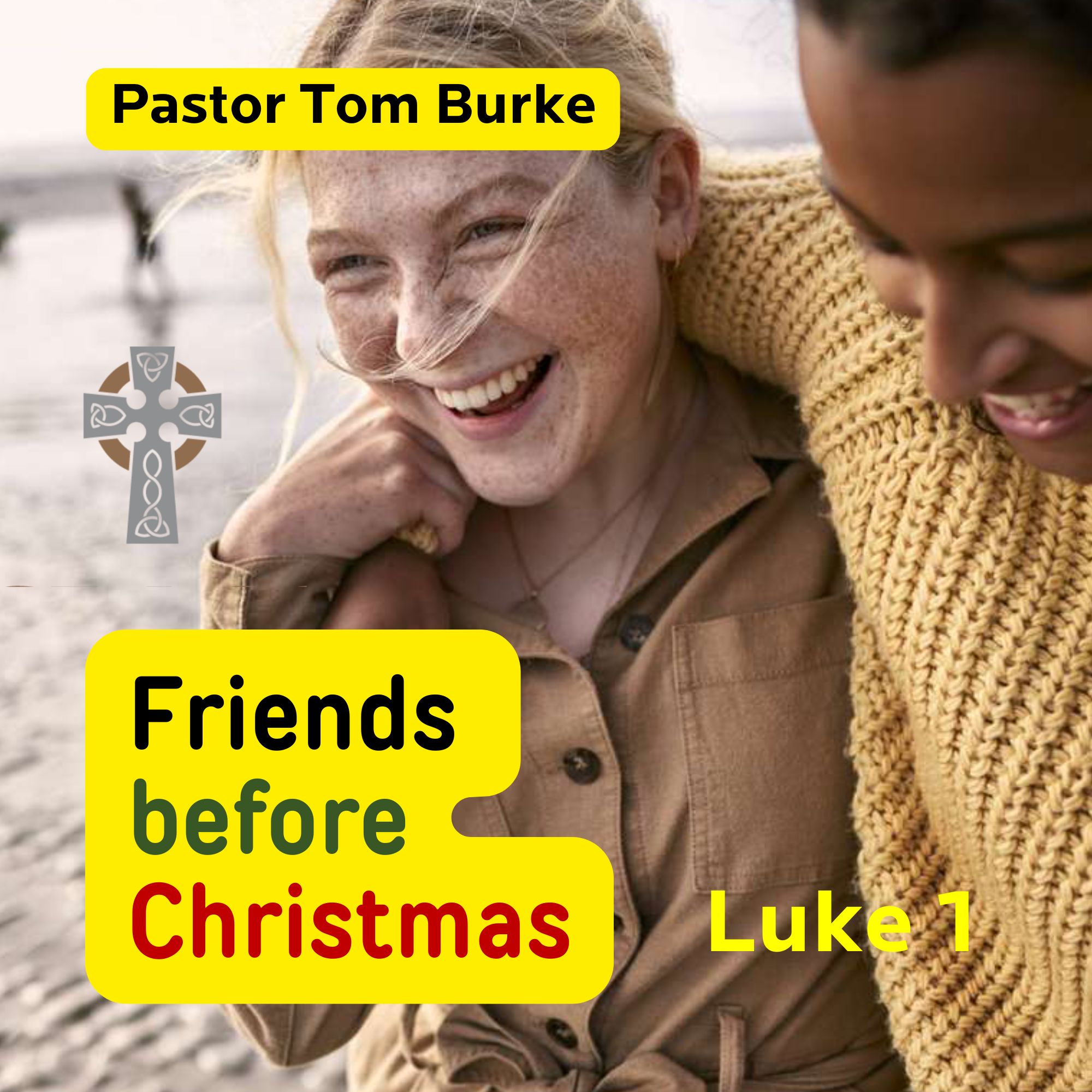 Friends before Christmas - Pastor Tom Burke