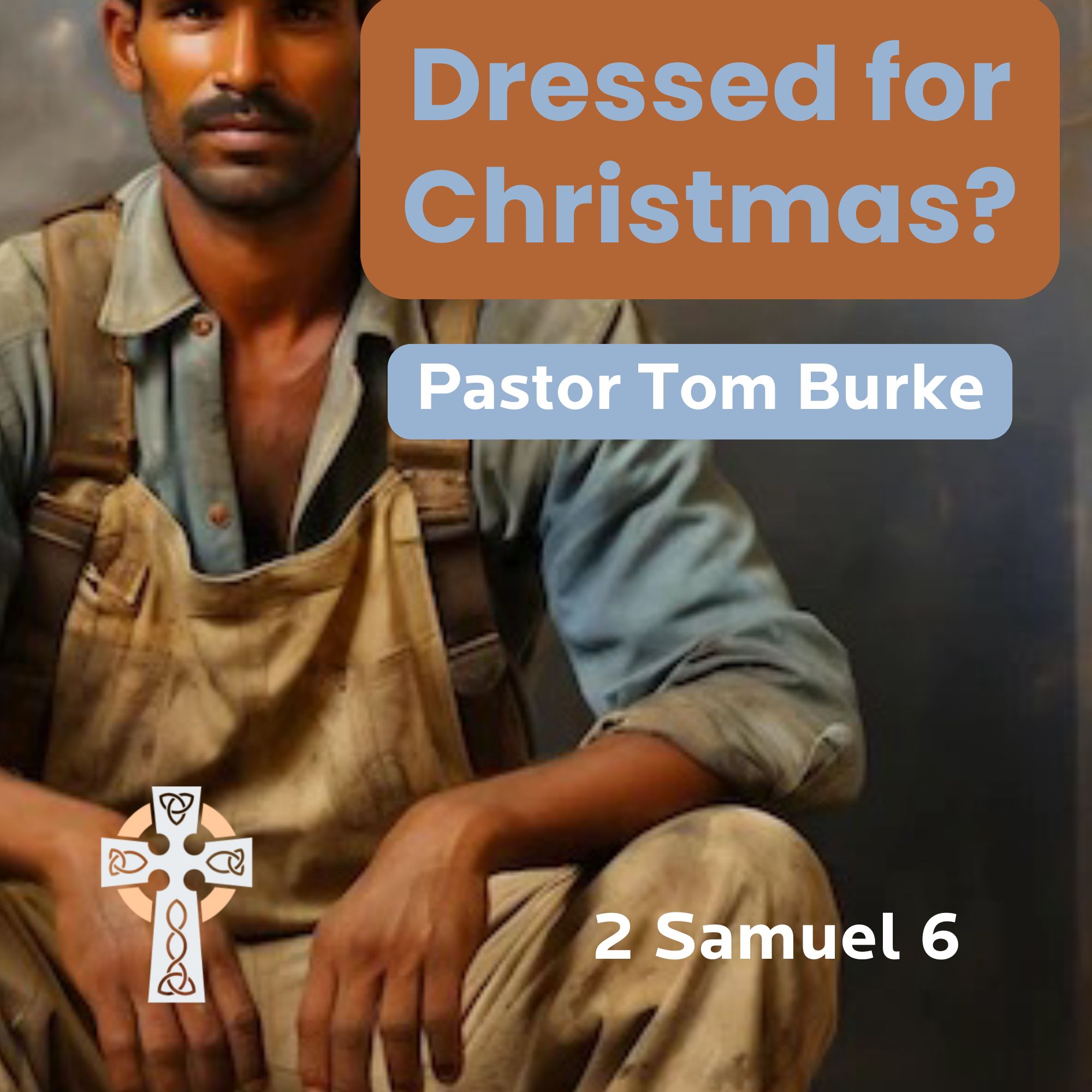 Dressed for Christmas? - Pastor Tom Burke