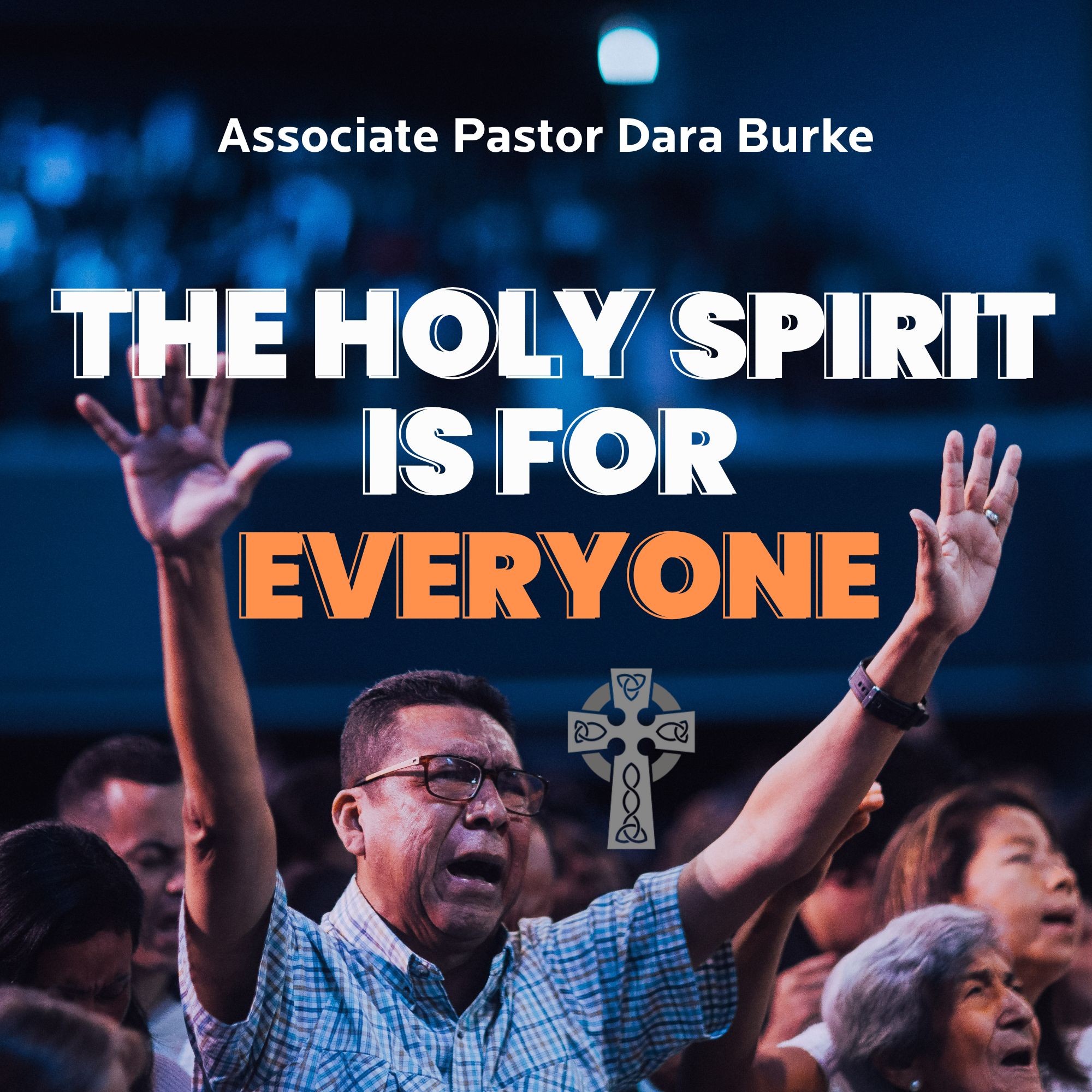 The Holy Spirit is for Everyone - Associate Pastor Dara Burke