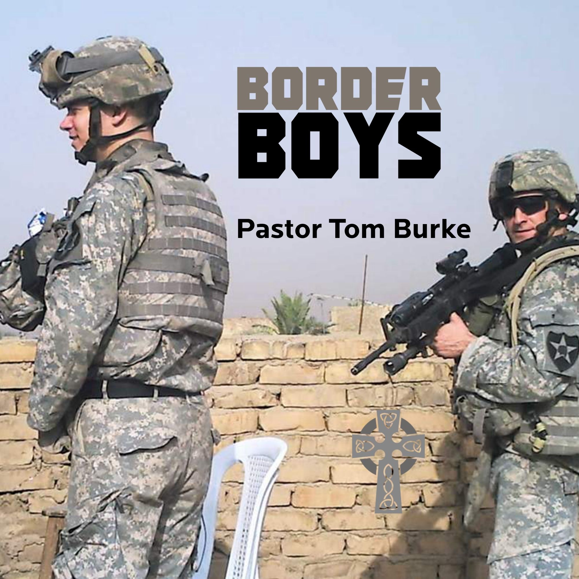 Border Boys - Pastor Tom Burke