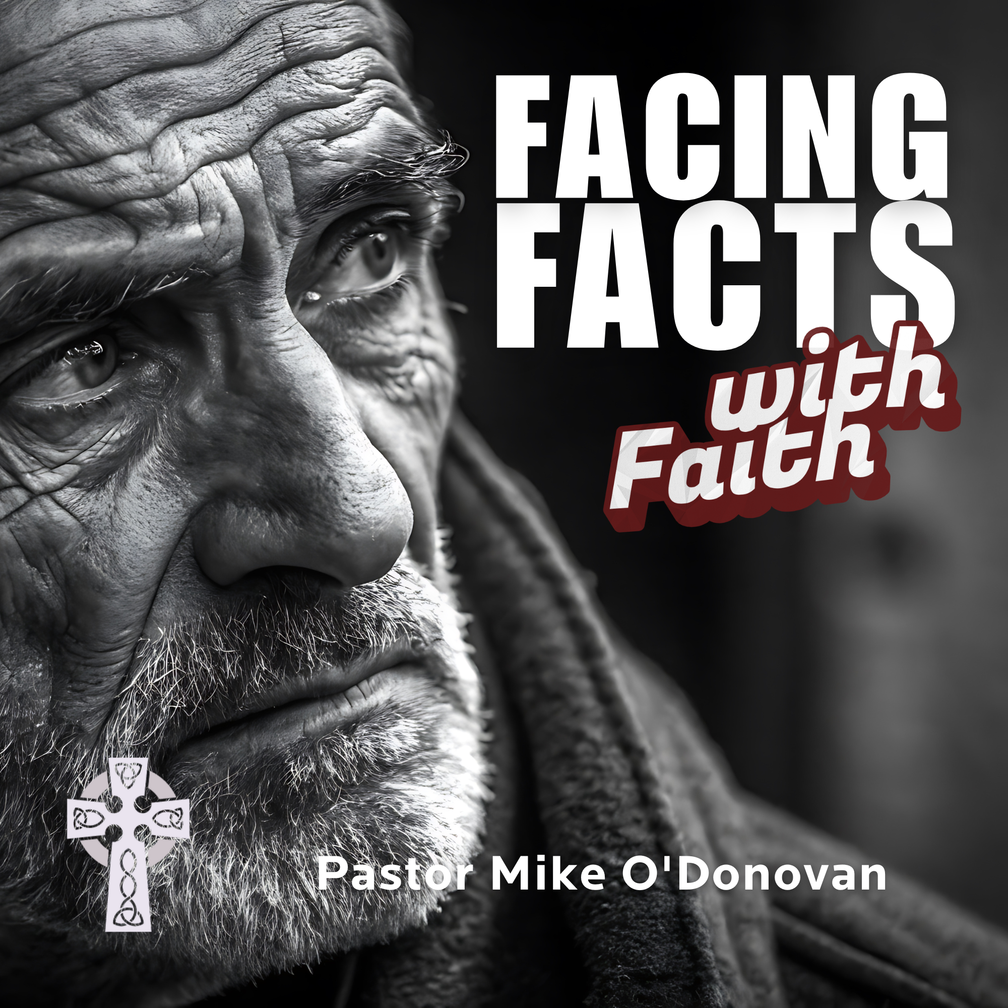 Facing Facts with Faith - Pastor Michael O'Donovan