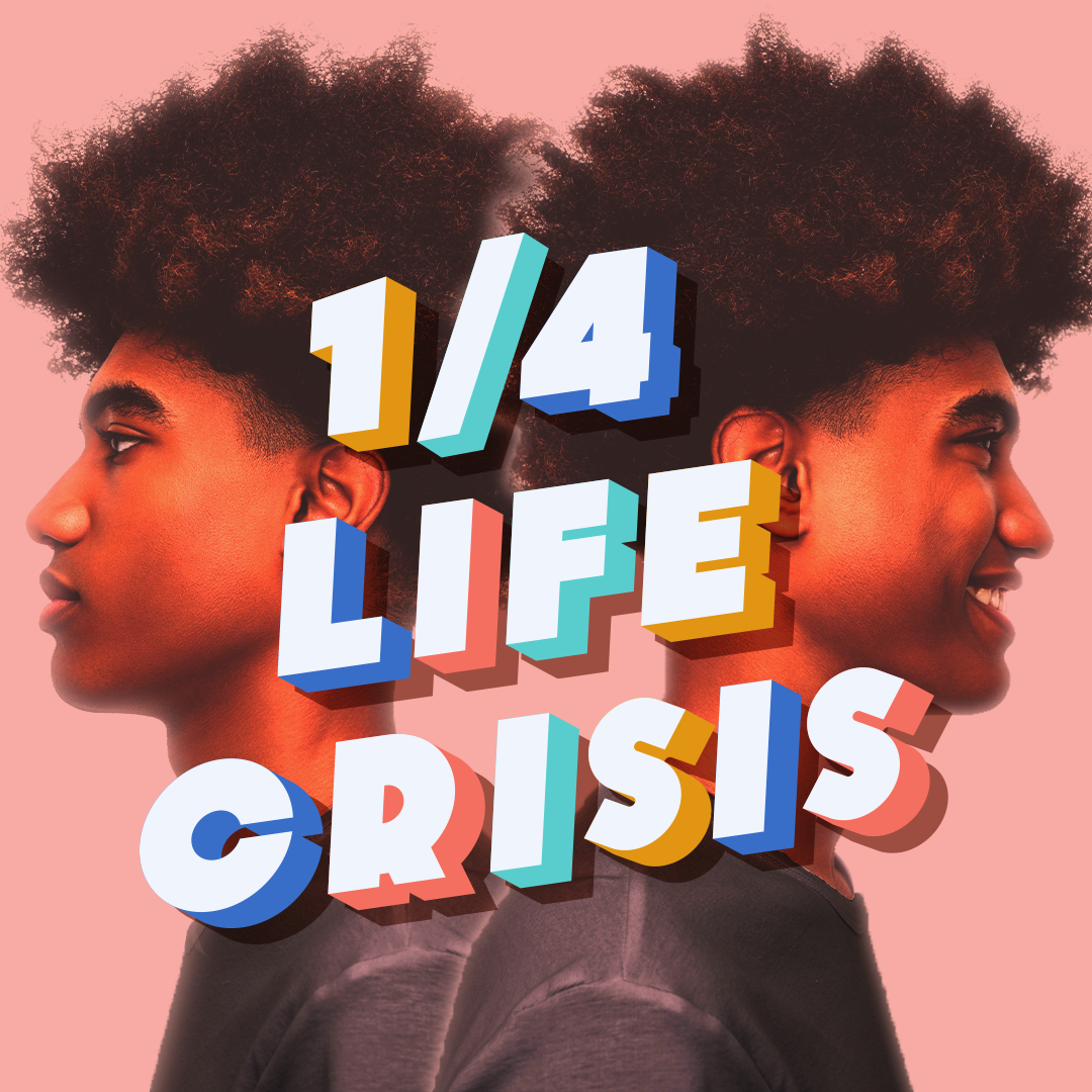 Quarter Life Crisis (July 26, 2022)