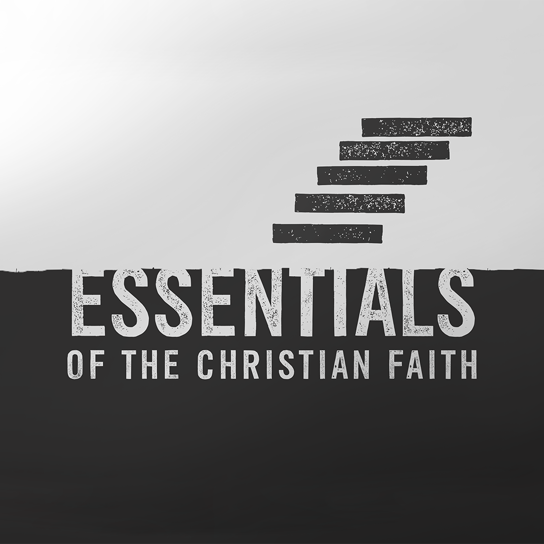 Ep 1: Essentials of the Christian Faith