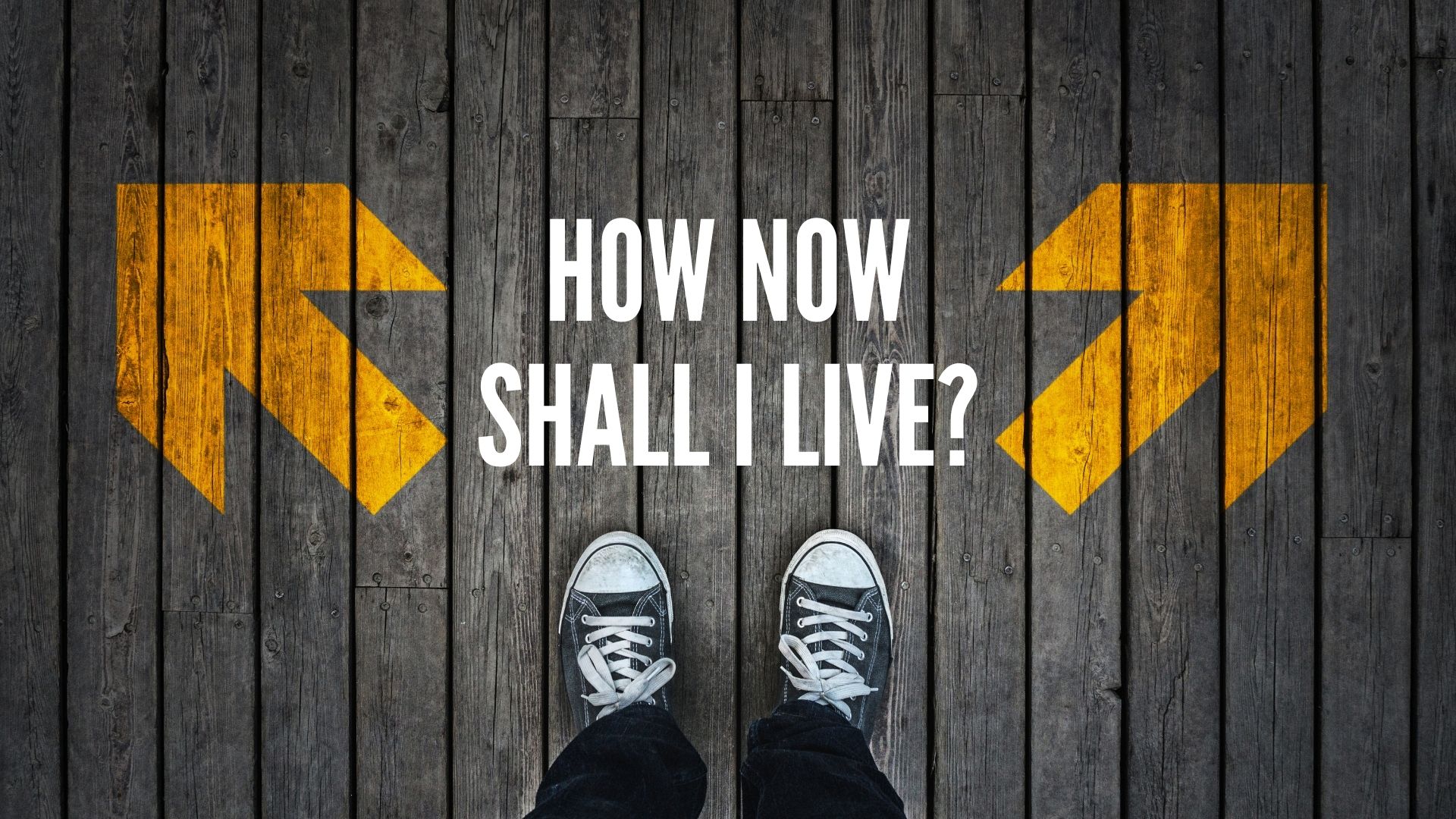 How Now Shall I Live - The Right Perspective