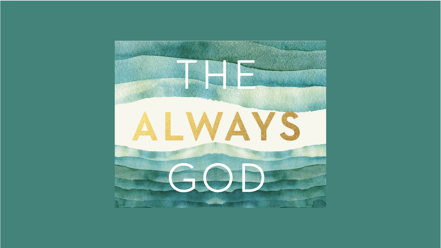 The Always God - Week 2