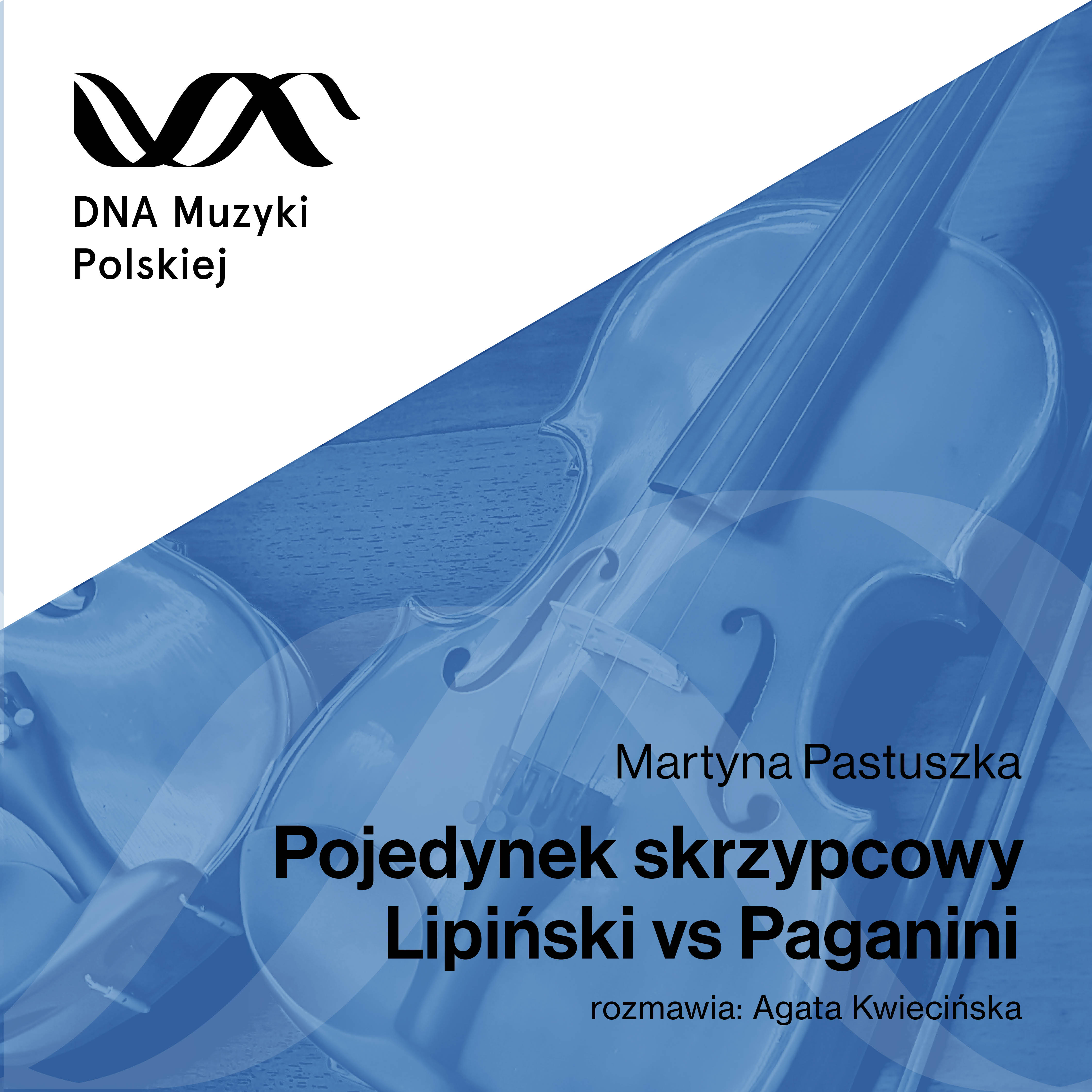 Pojedynek skrzypcowy: Lipiński vs. Paganini – DNA Muzyki Polskiej #2