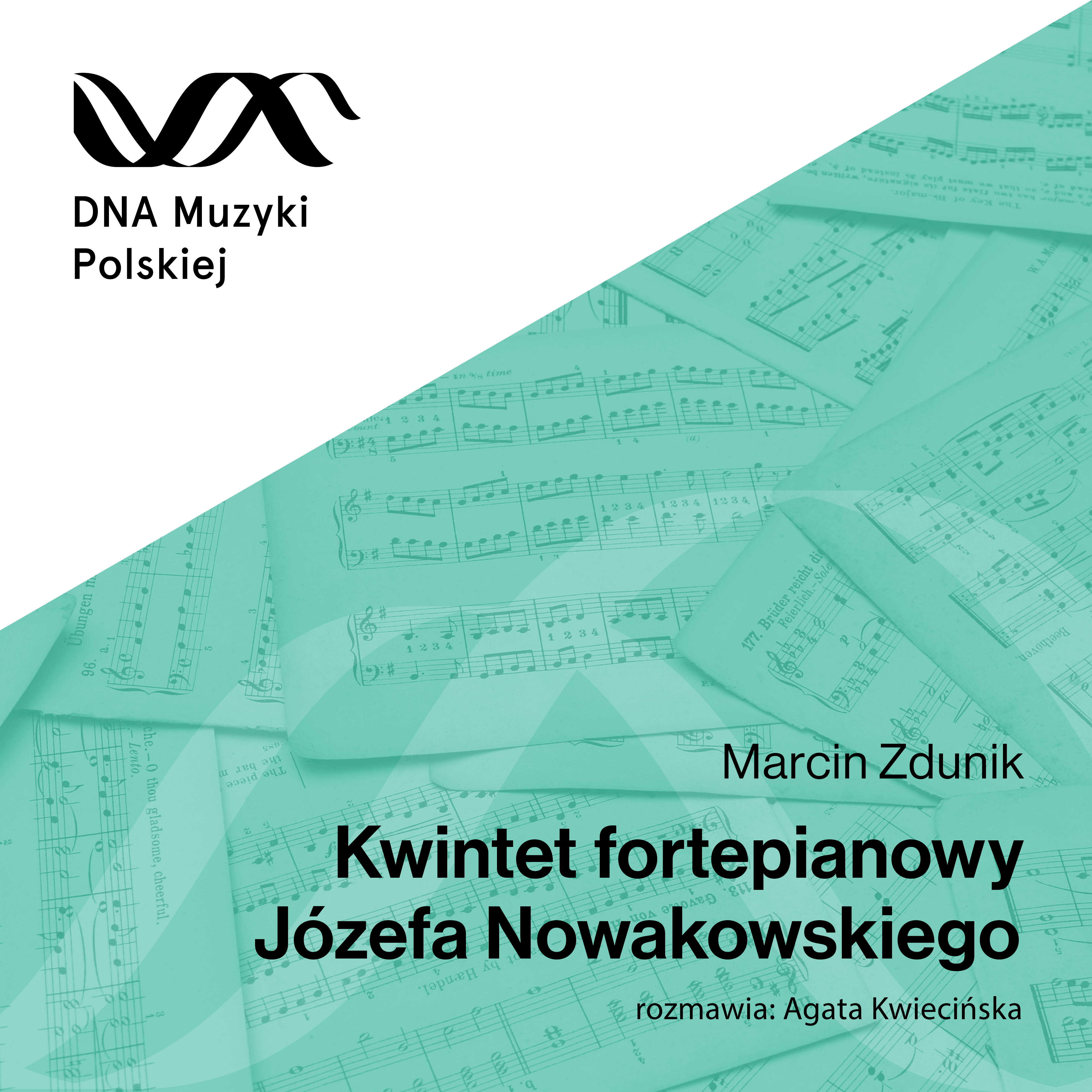 „Kwintet fortepianowy” Józefa Nowakowskiego: nieznane dzieło genialnego kompozytora – DNA Muzyki Polskiej #9