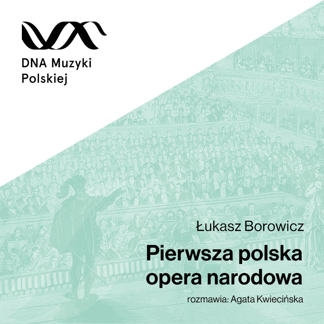 Pierwsza polska opera narodowa – DNA Muzyki Polskiej #11