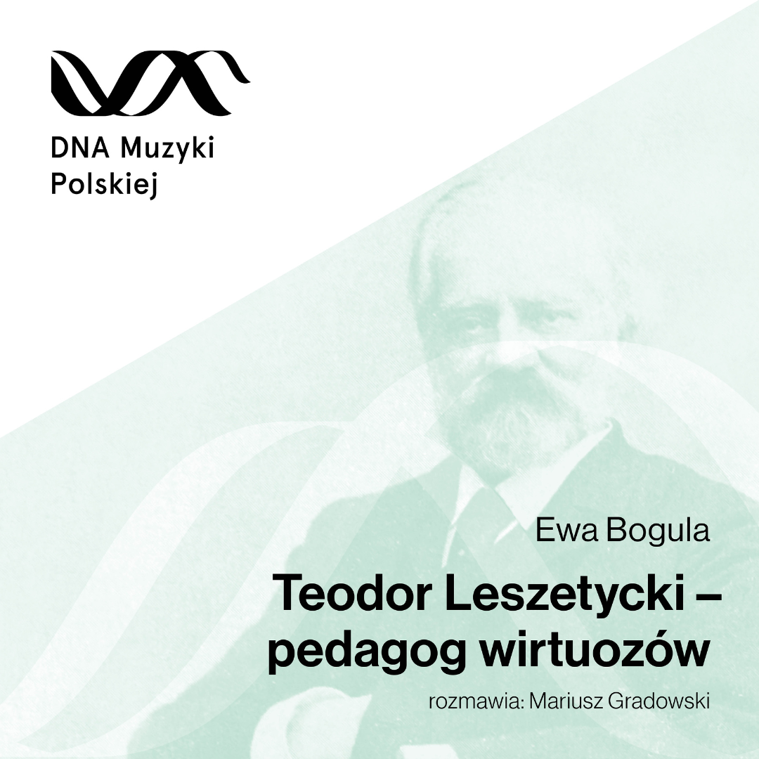 Teodor Leszetycki – pedagog wirtuozów – DNA Muzyki Polskiej #12